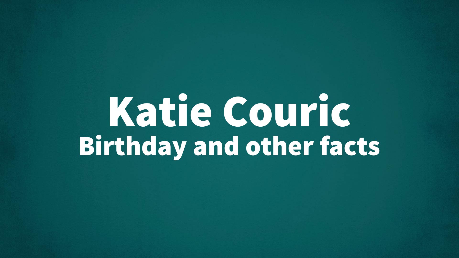title image for Katie Couric birthday