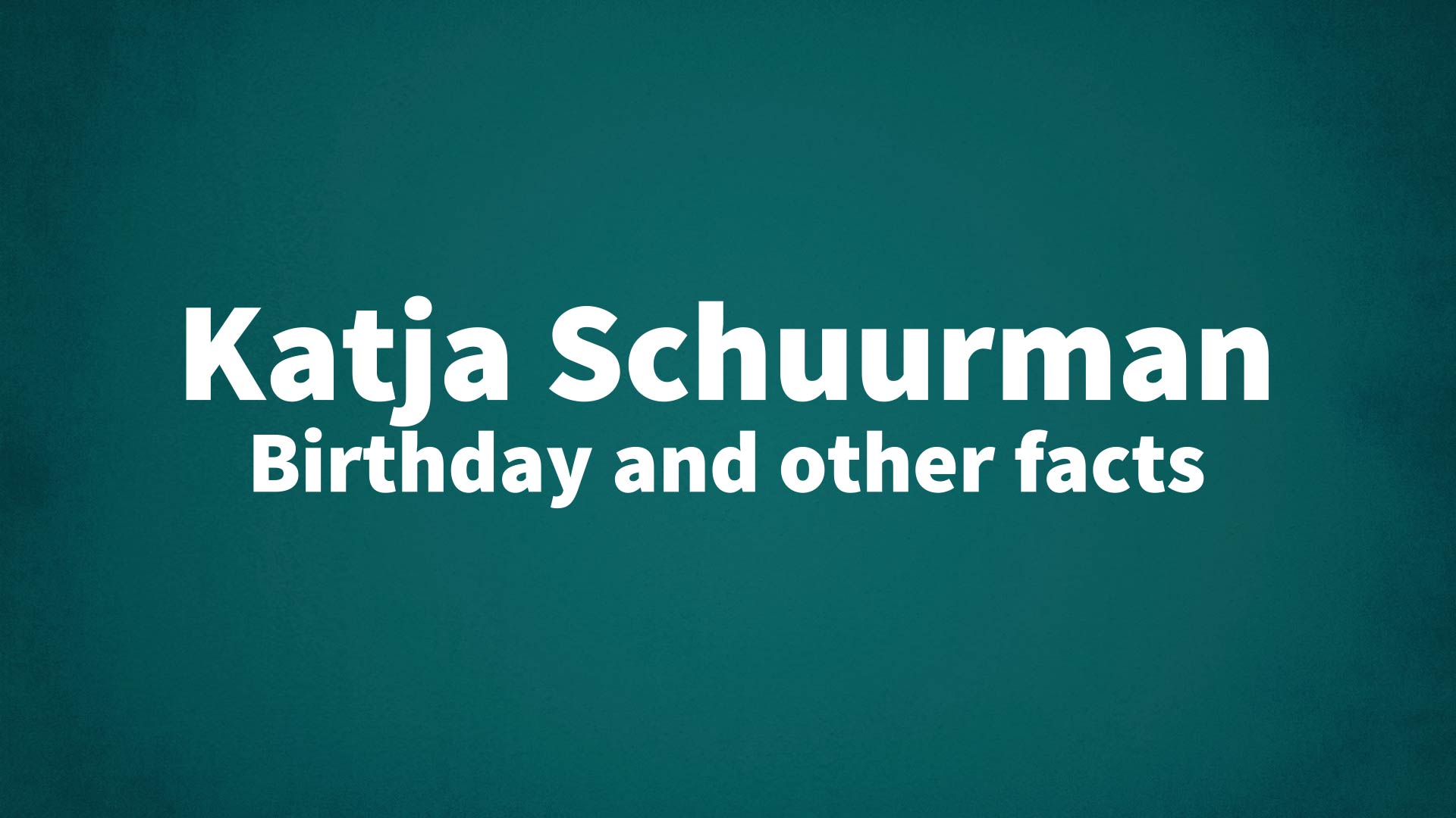 title image for Katja Schuurman birthday