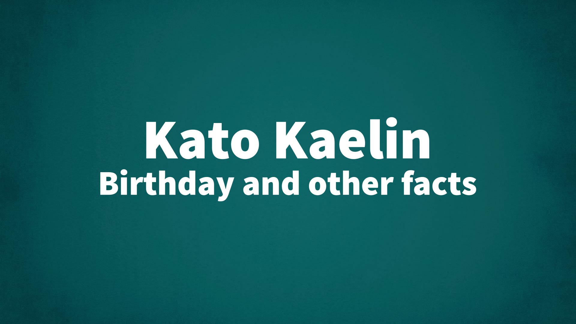 title image for Kato Kaelin birthday