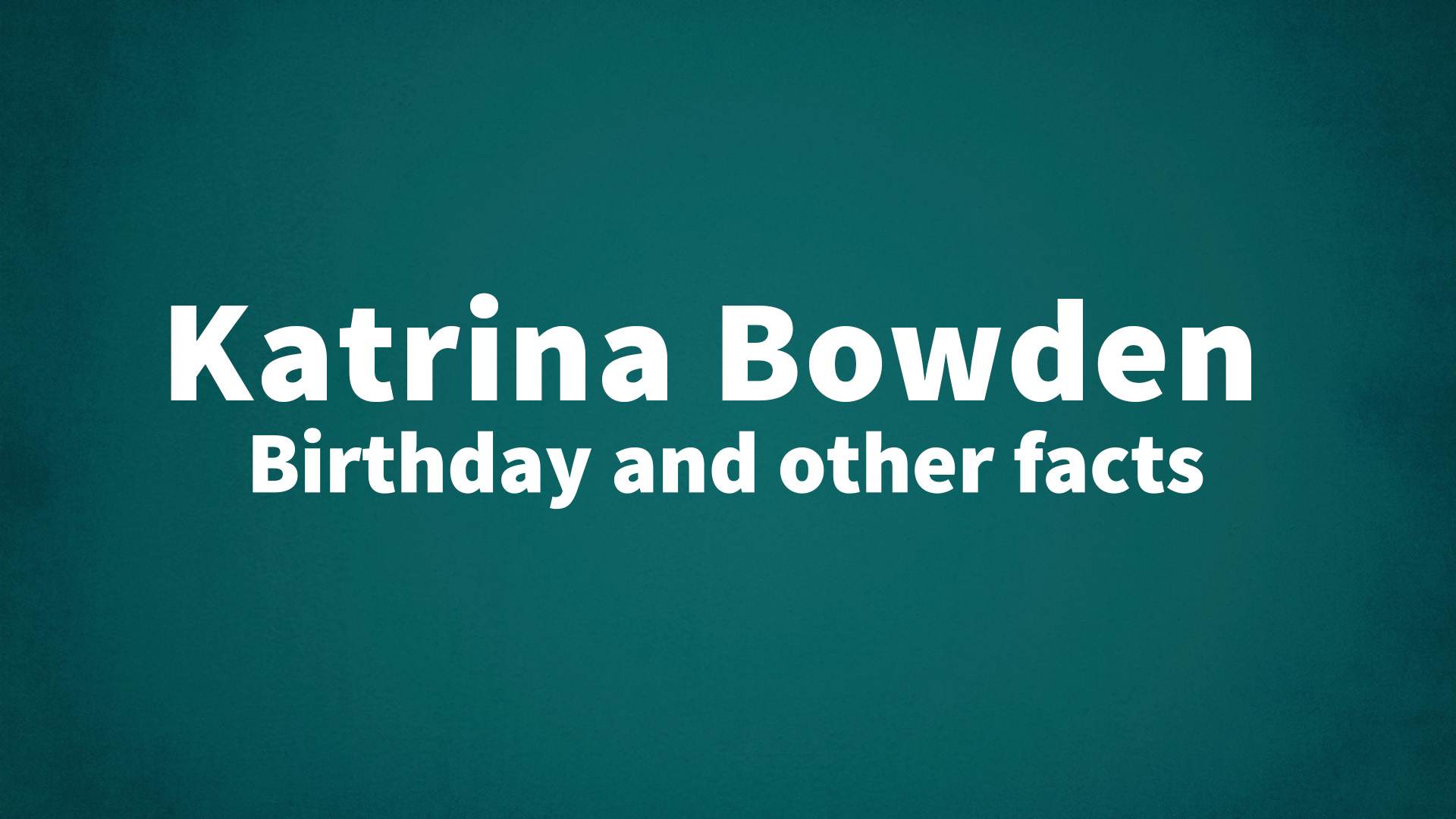 title image for Katrina Bowden birthday
