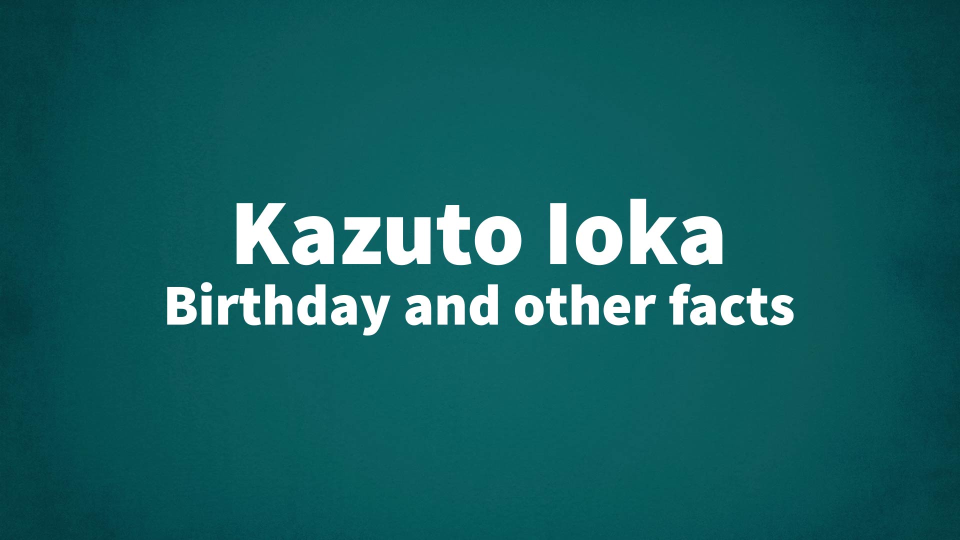 title image for Kazuto Ioka birthday