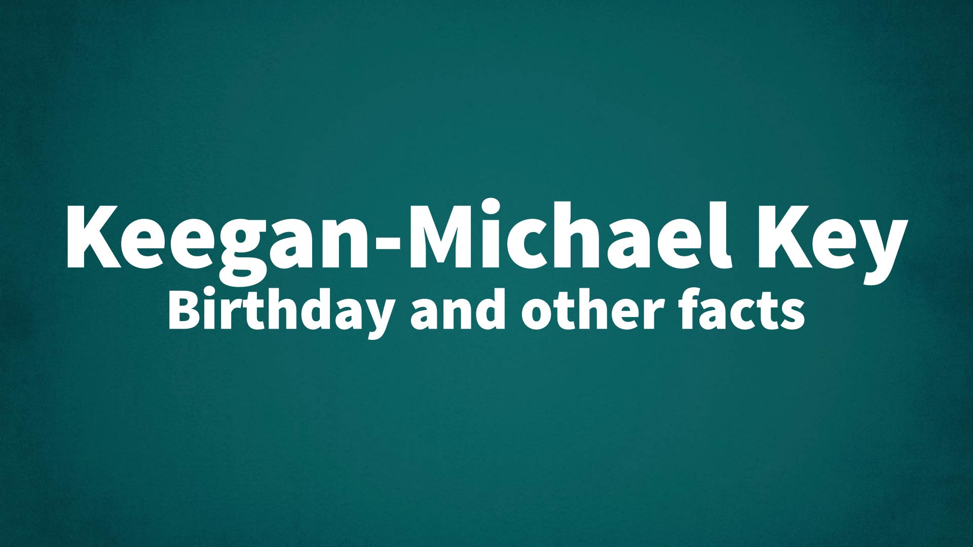 title image for Keegan-Michael Key birthday