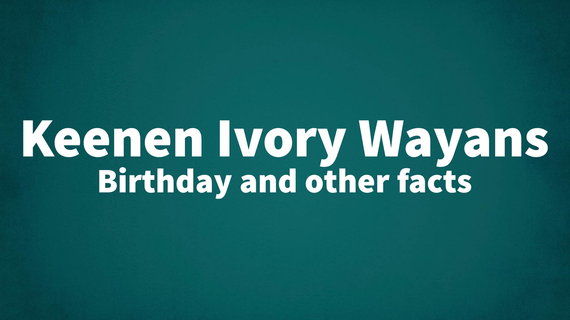 title image for Keenen Ivory Wayans birthday