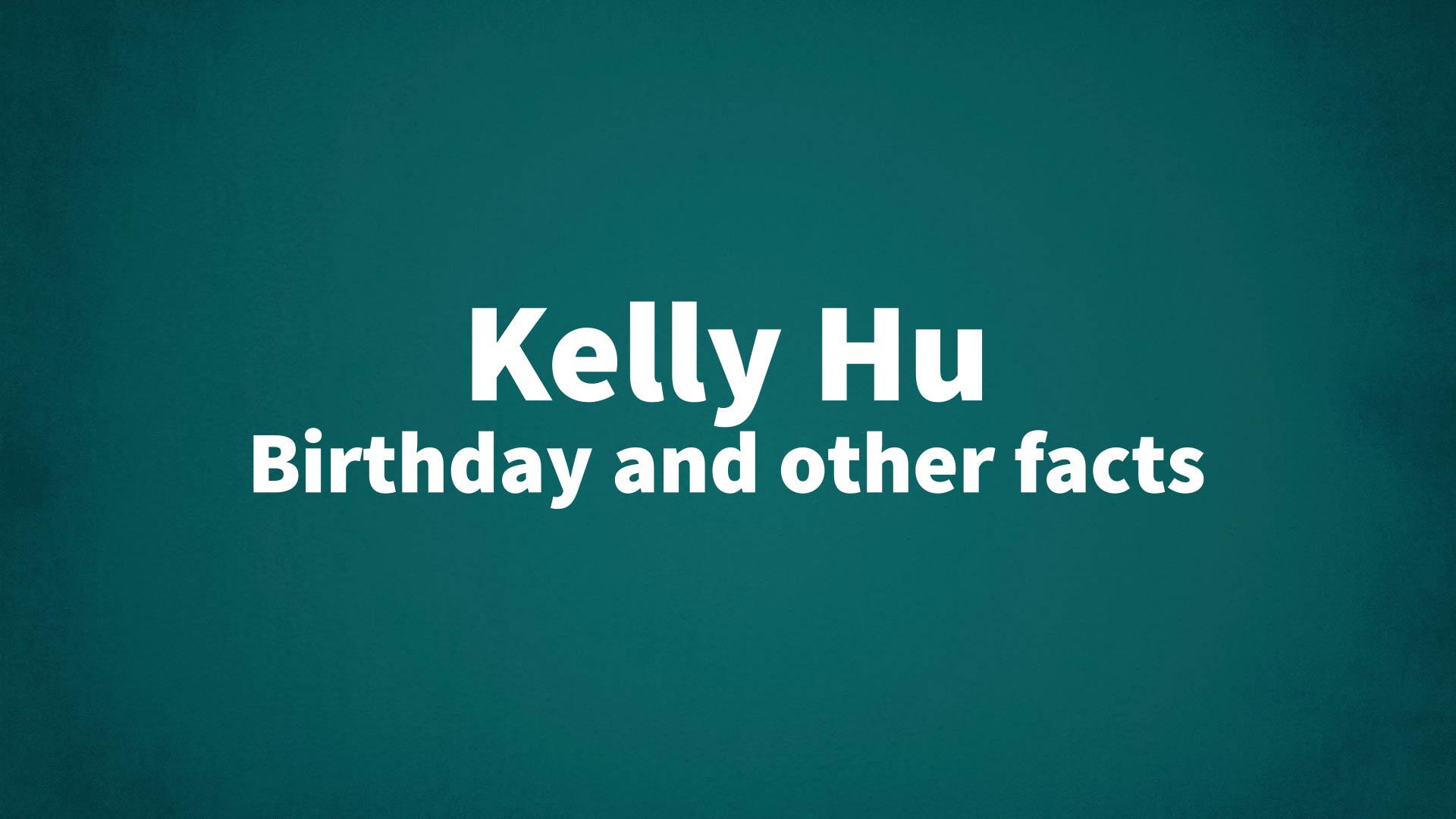title image for Kelly Hu birthday