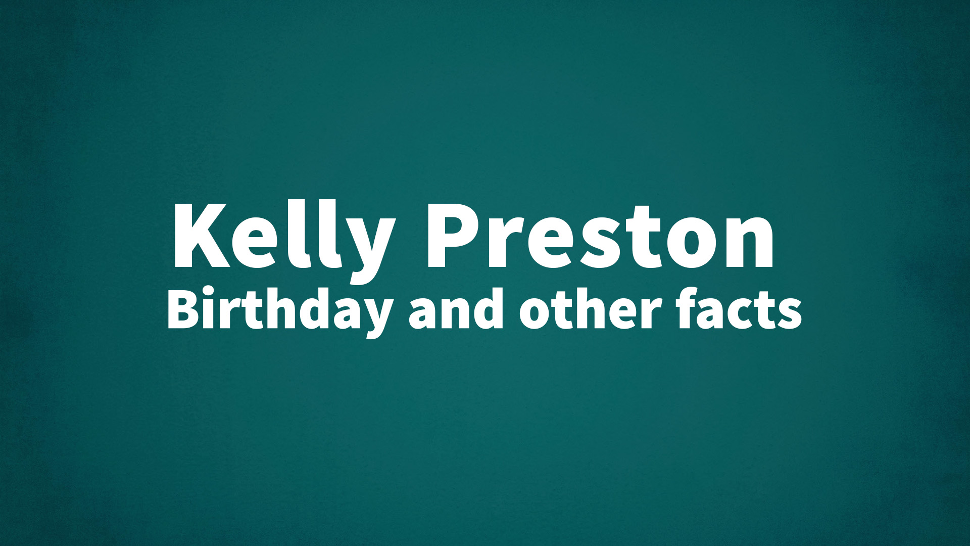 title image for Kelly Preston birthday