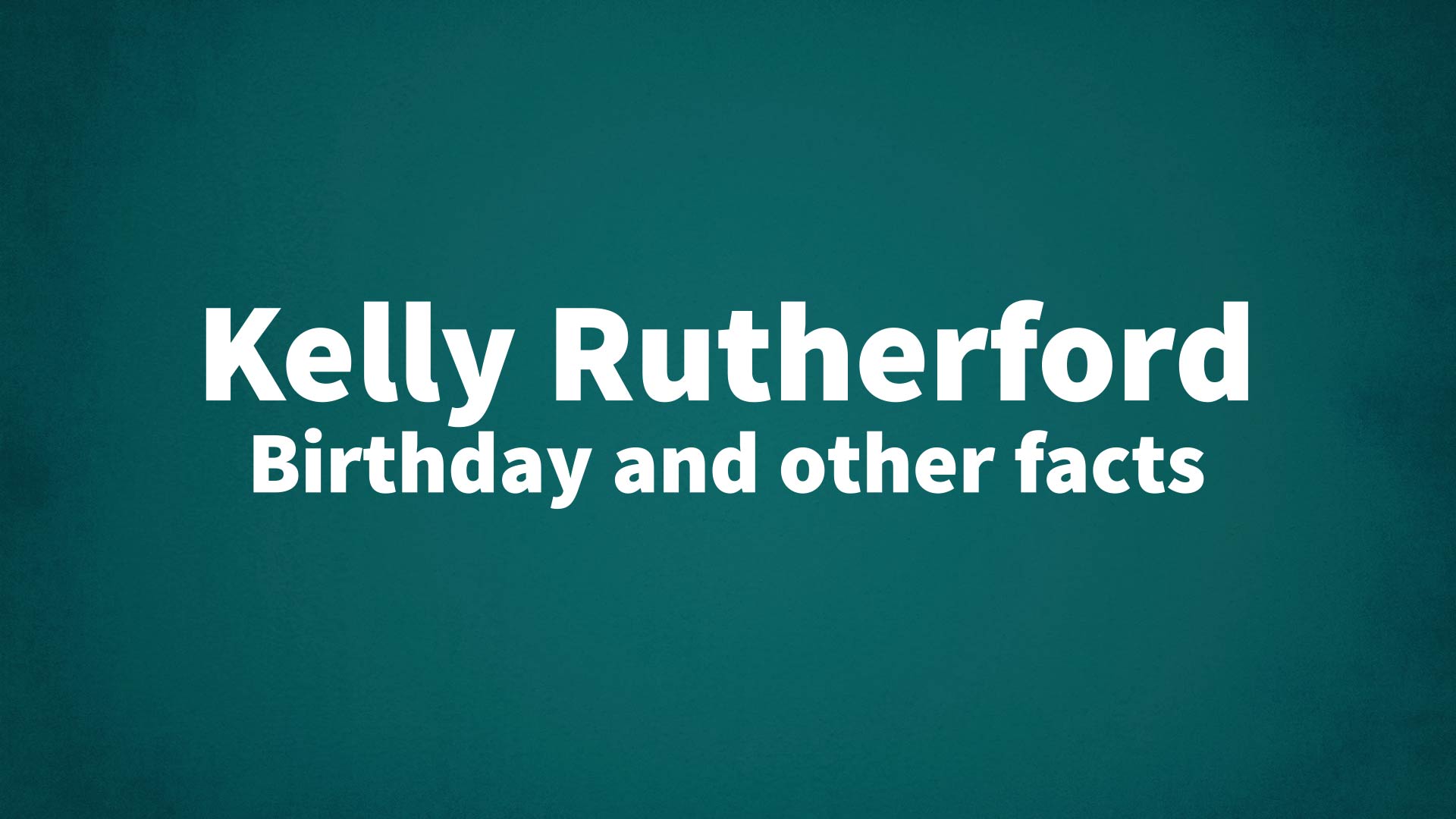 title image for Kelly Rutherford birthday