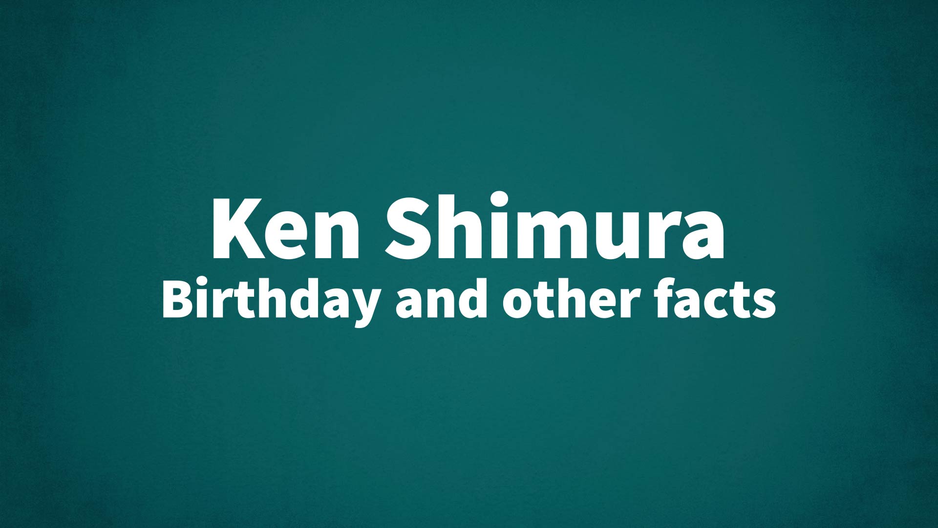 title image for Ken Shimura birthday