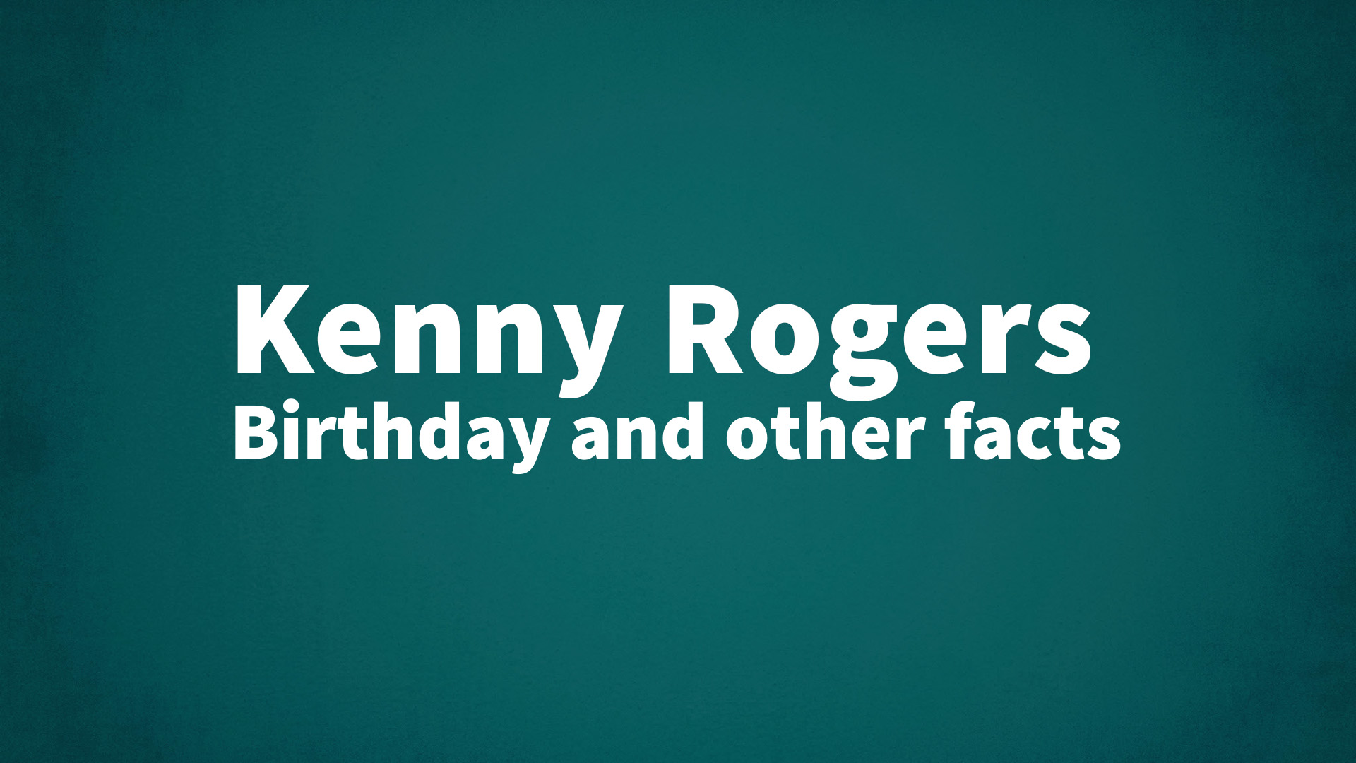 title image for Kenny Rogers birthday