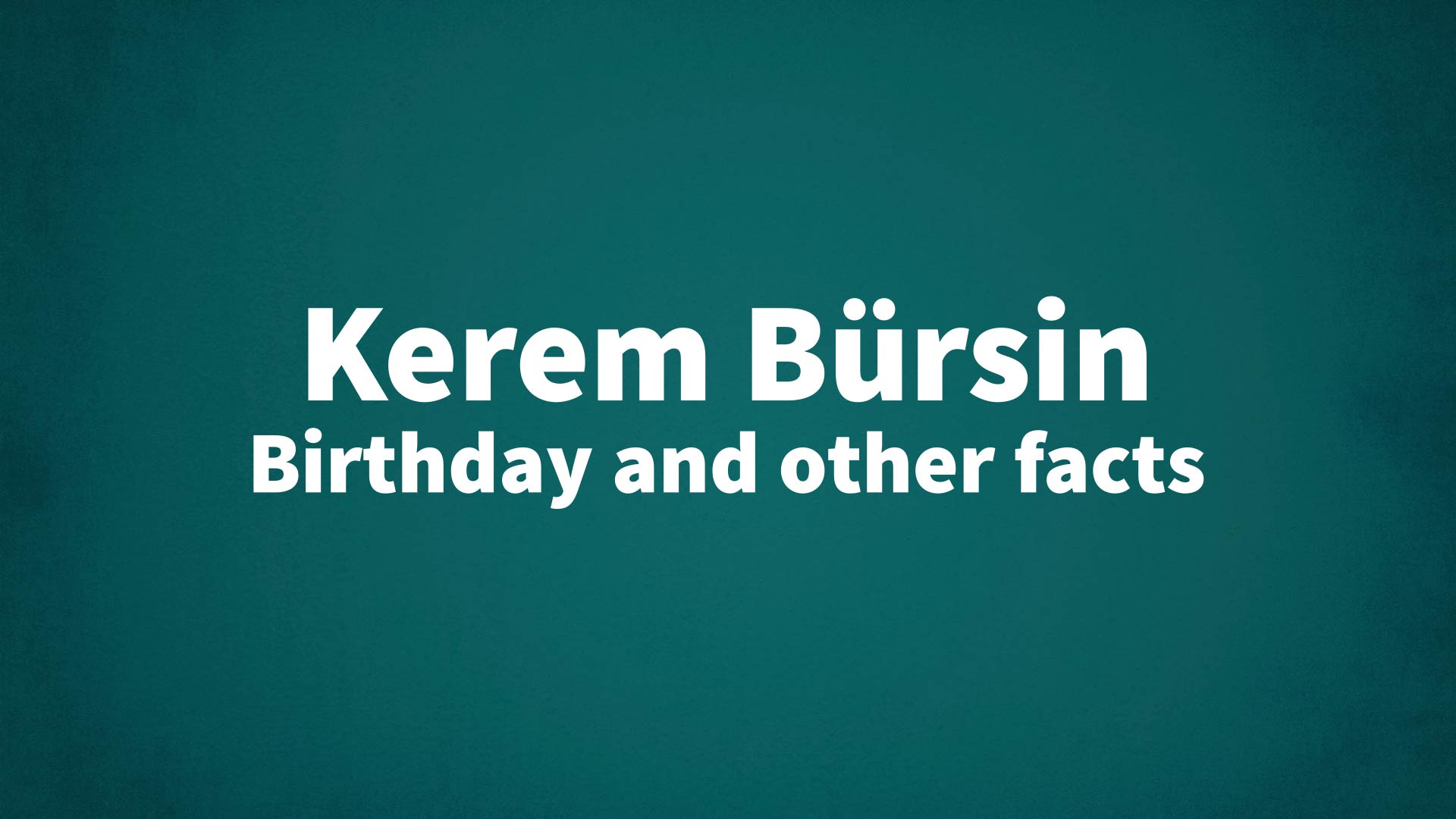 title image for Kerem Bürsin birthday