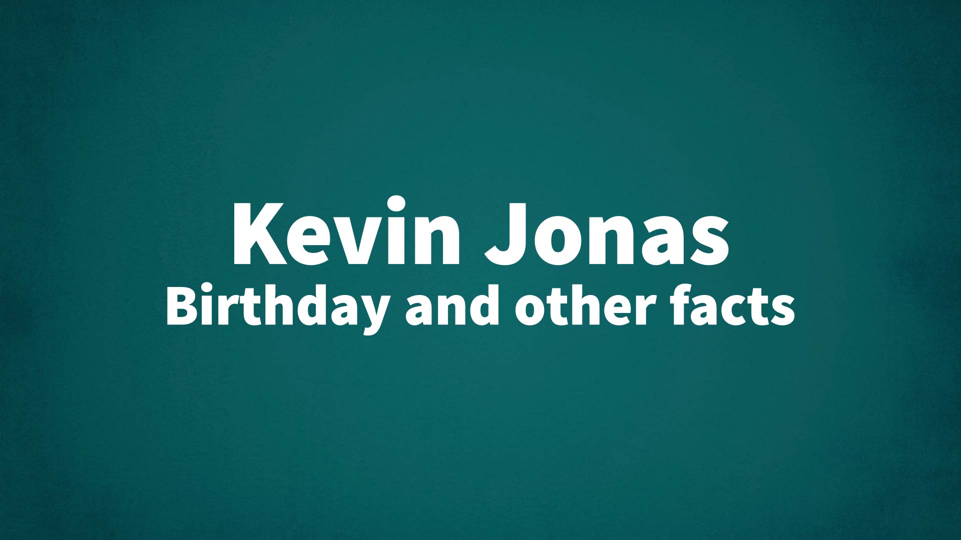 title image for Kevin Jonas birthday