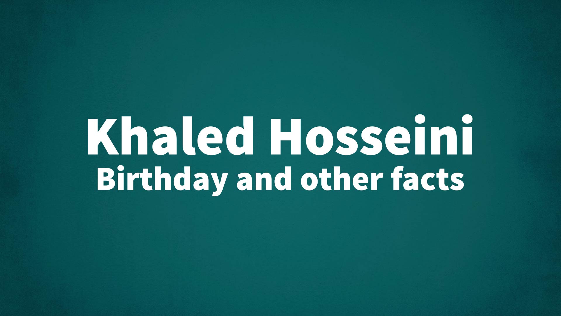 title image for Khaled Hosseini birthday