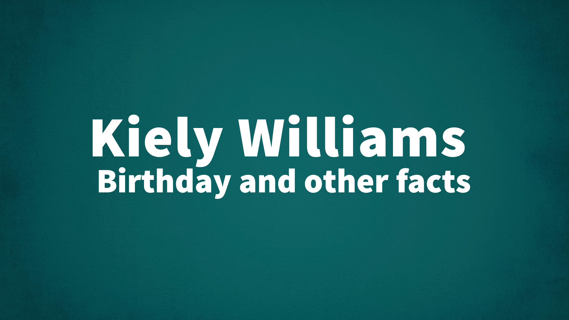 title image for Kiely Williams birthday