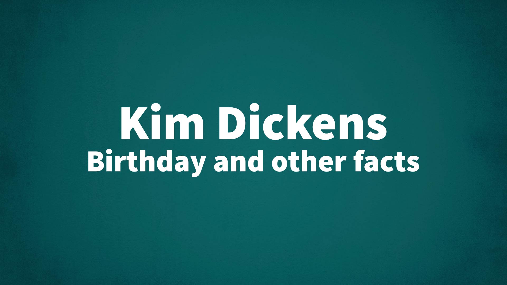 title image for Kim Dickens birthday
