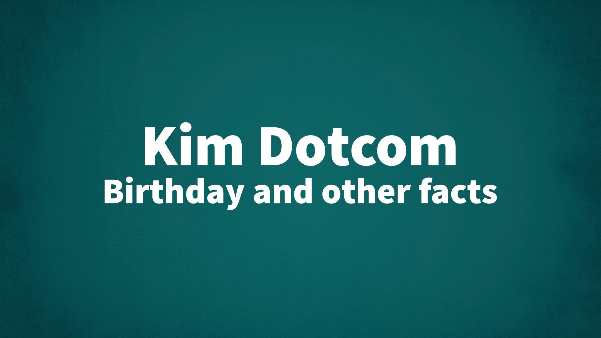 title image for Kim Dotcom birthday