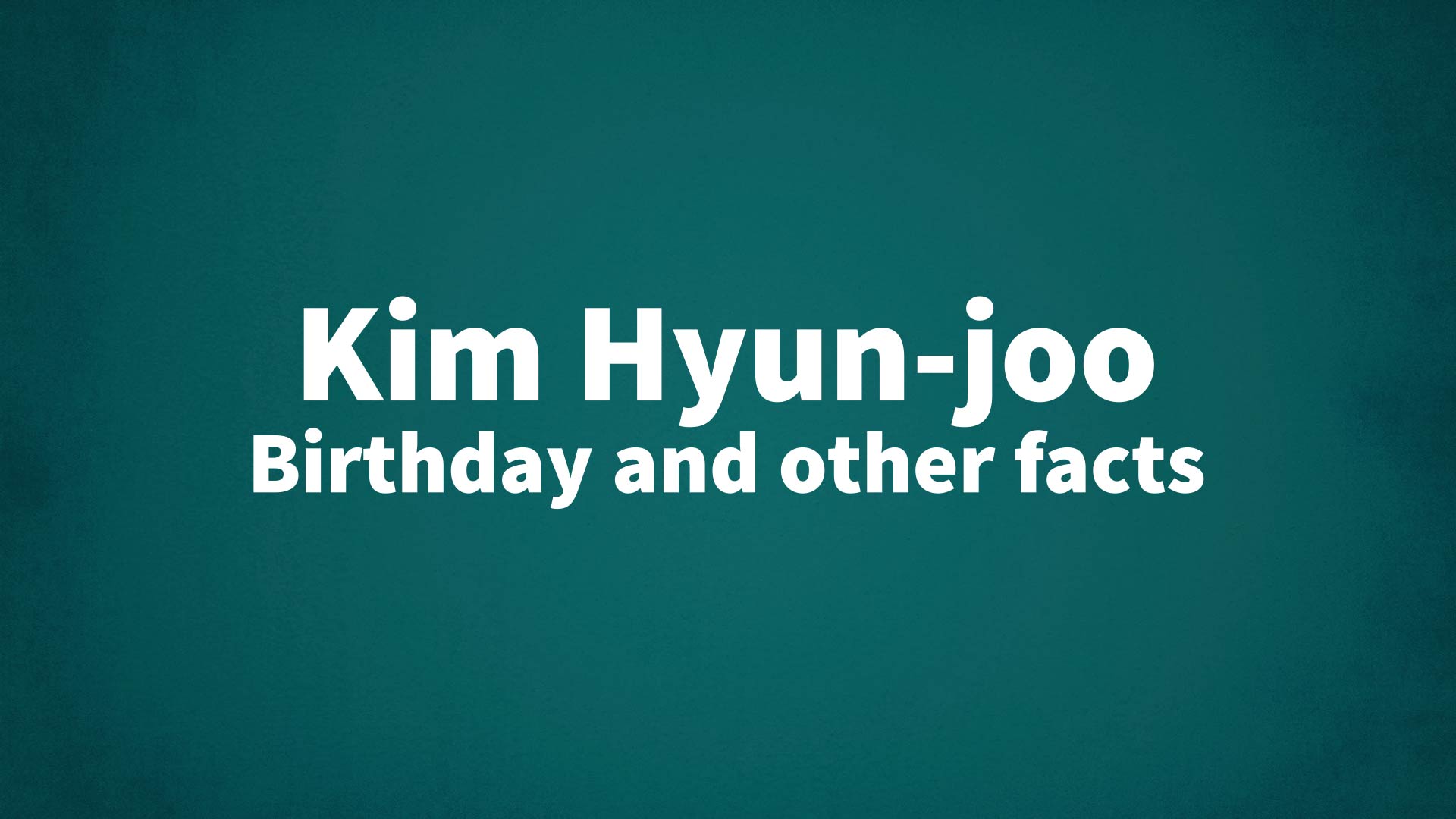 title image for Kim Hyun-joo birthday