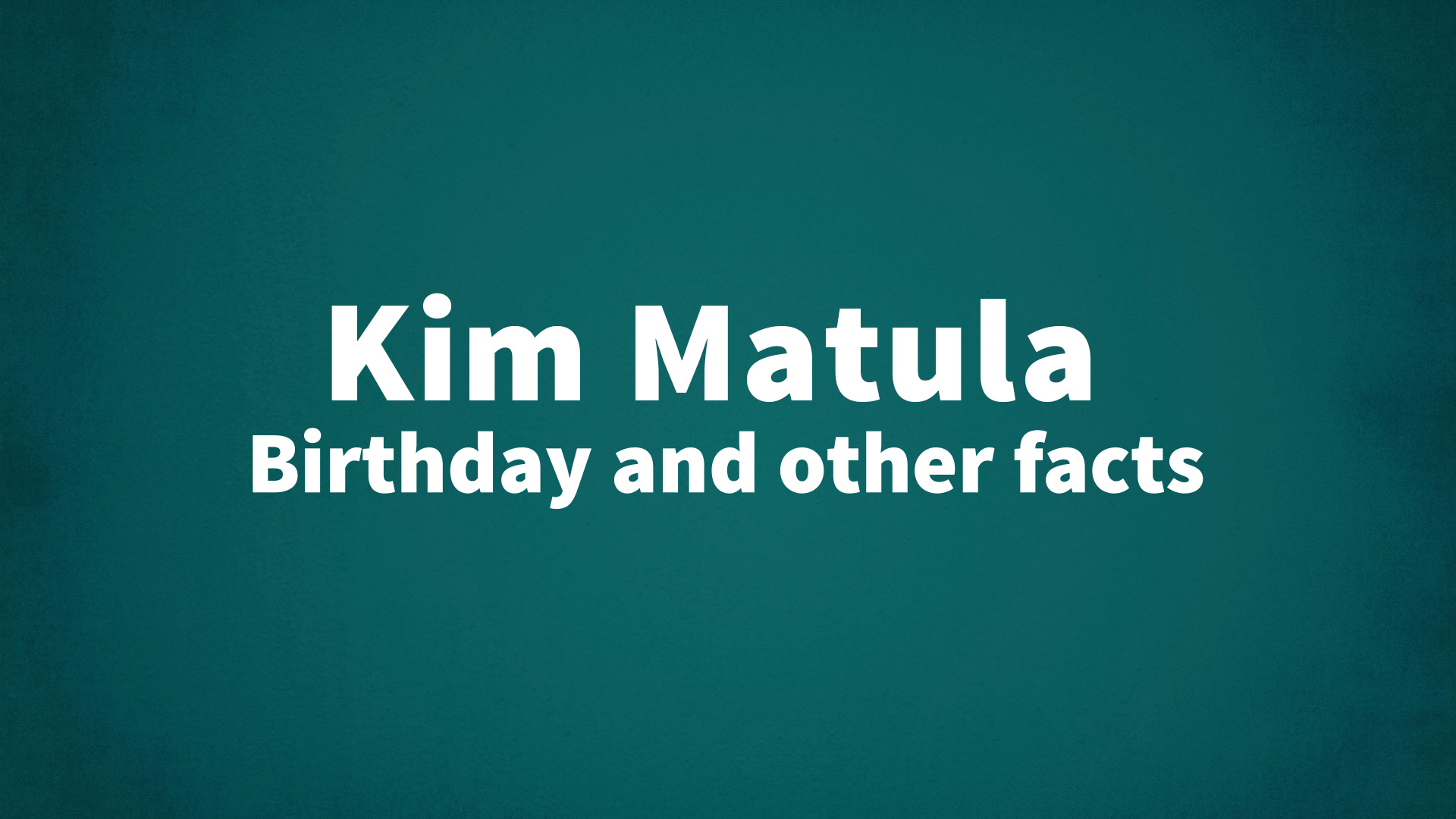 title image for Kim Matula birthday