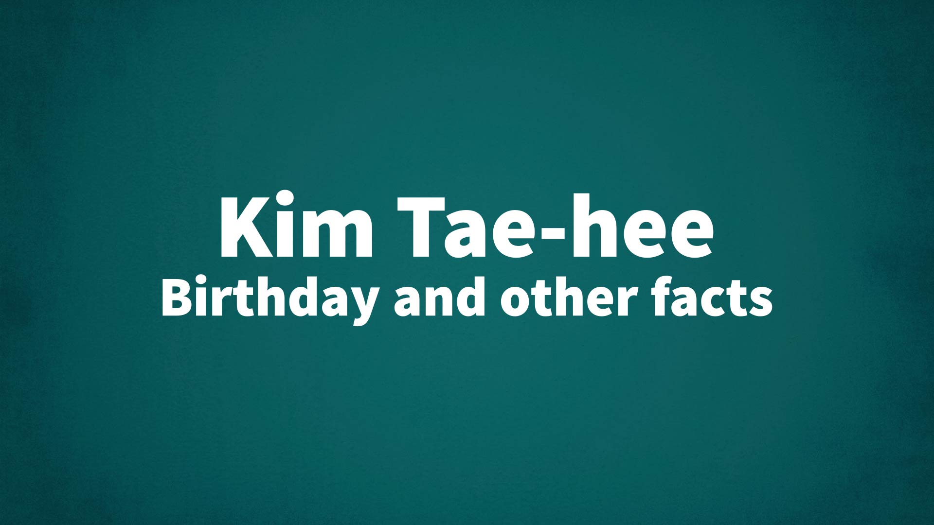 title image for Kim Tae-hee birthday