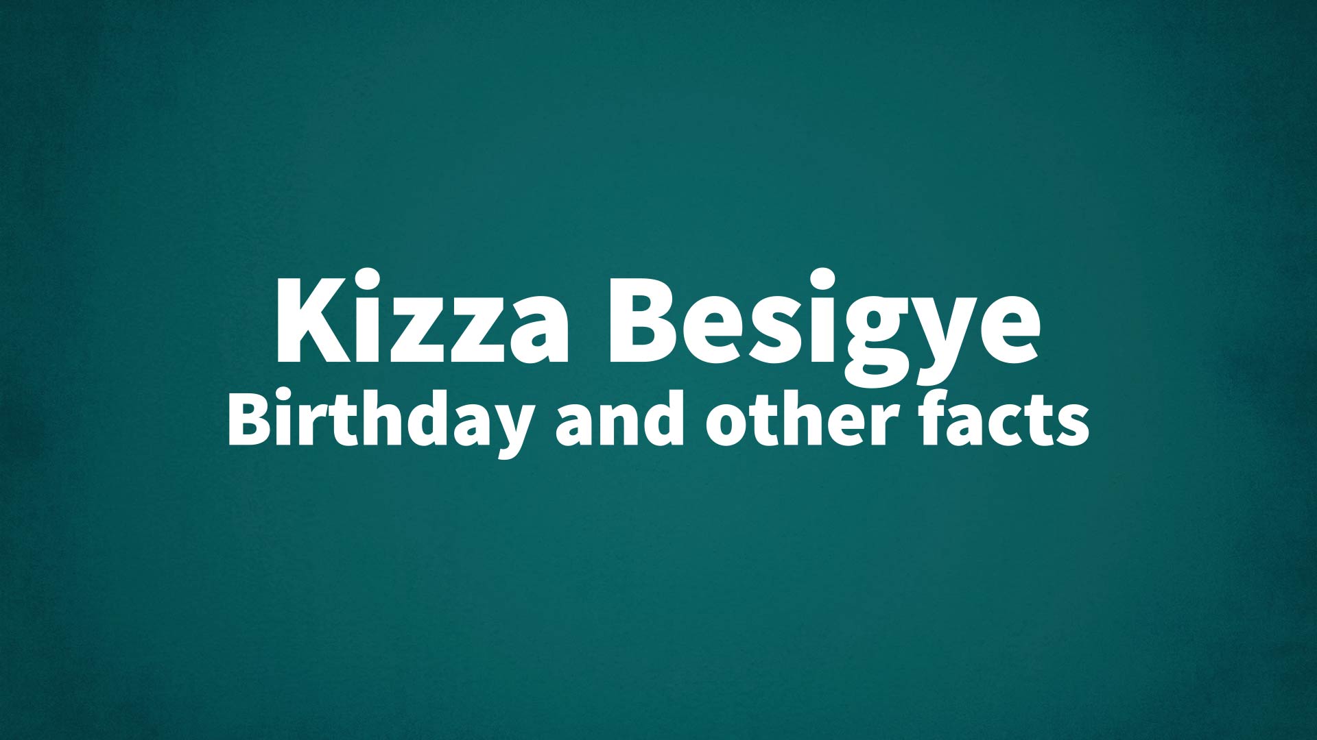 title image for Kizza Besigye birthday