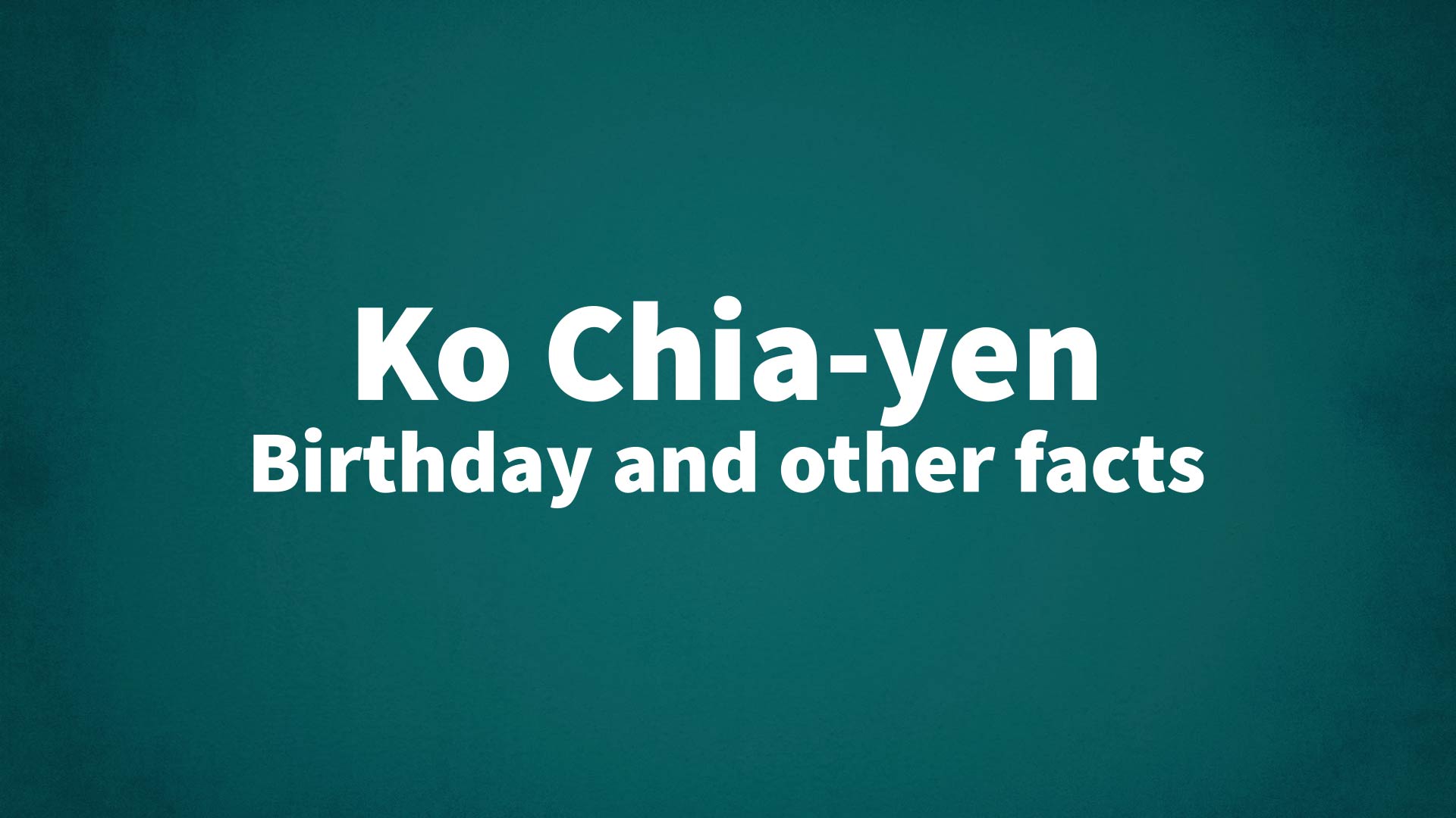 title image for Ko Chia-yen birthday