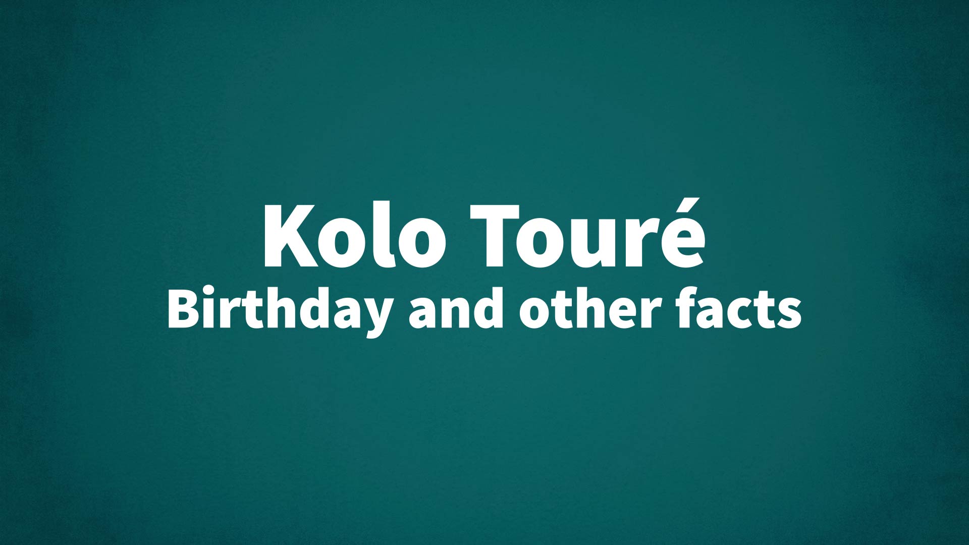 title image for Kolo Touré birthday