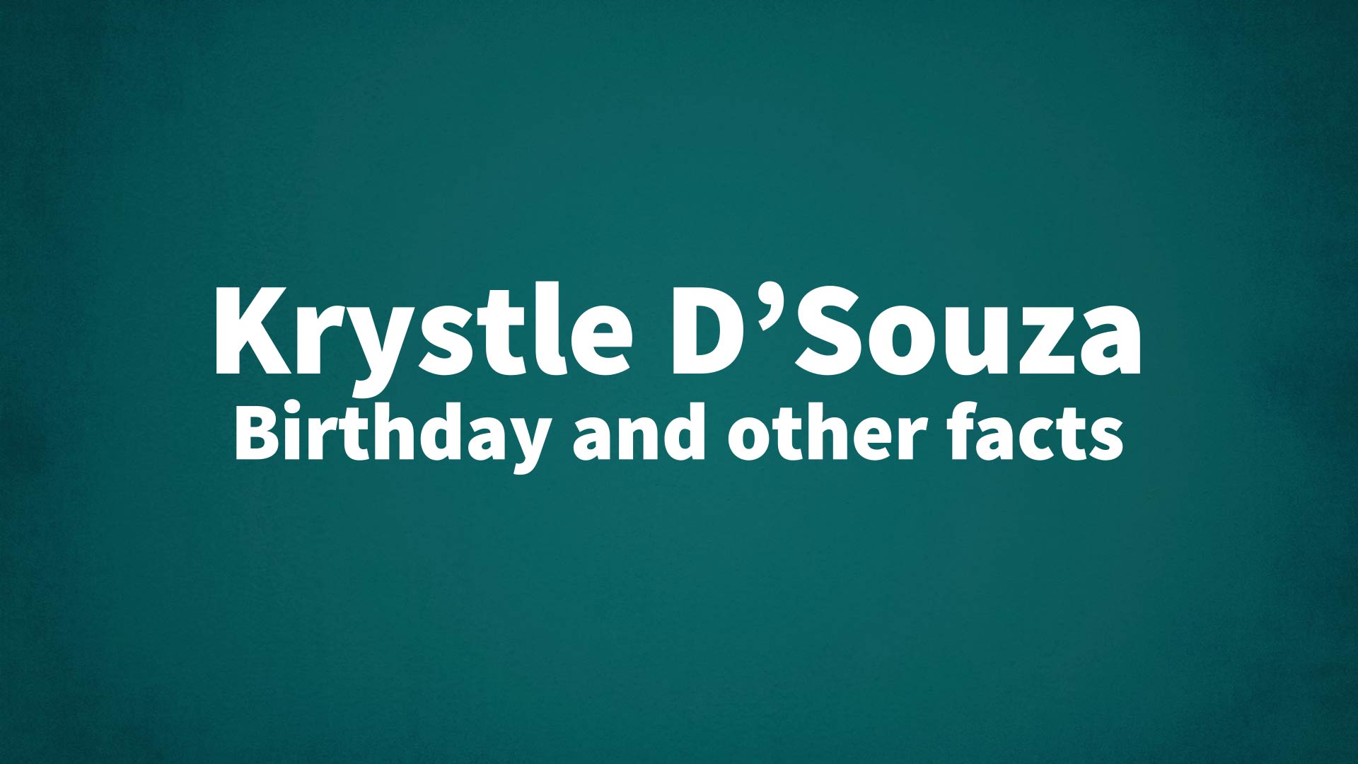 title image for Krystle D’Souza birthday