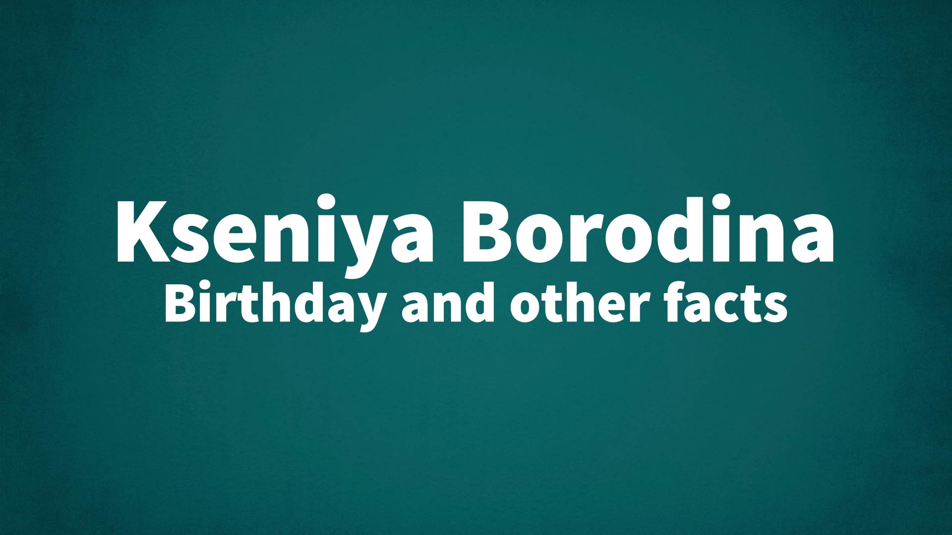 title image for Kseniya Borodina birthday
