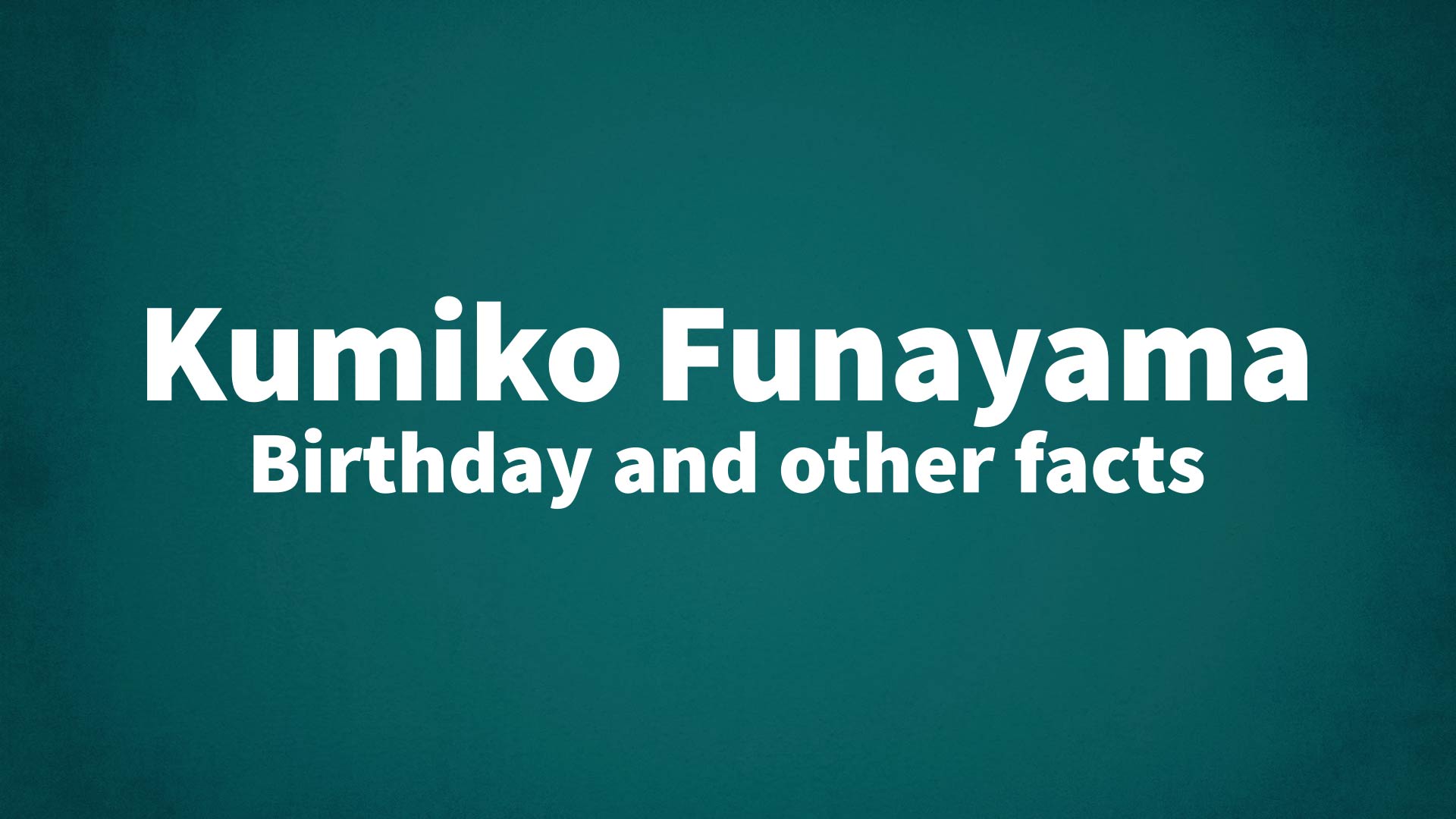 title image for Kumiko Funayama birthday