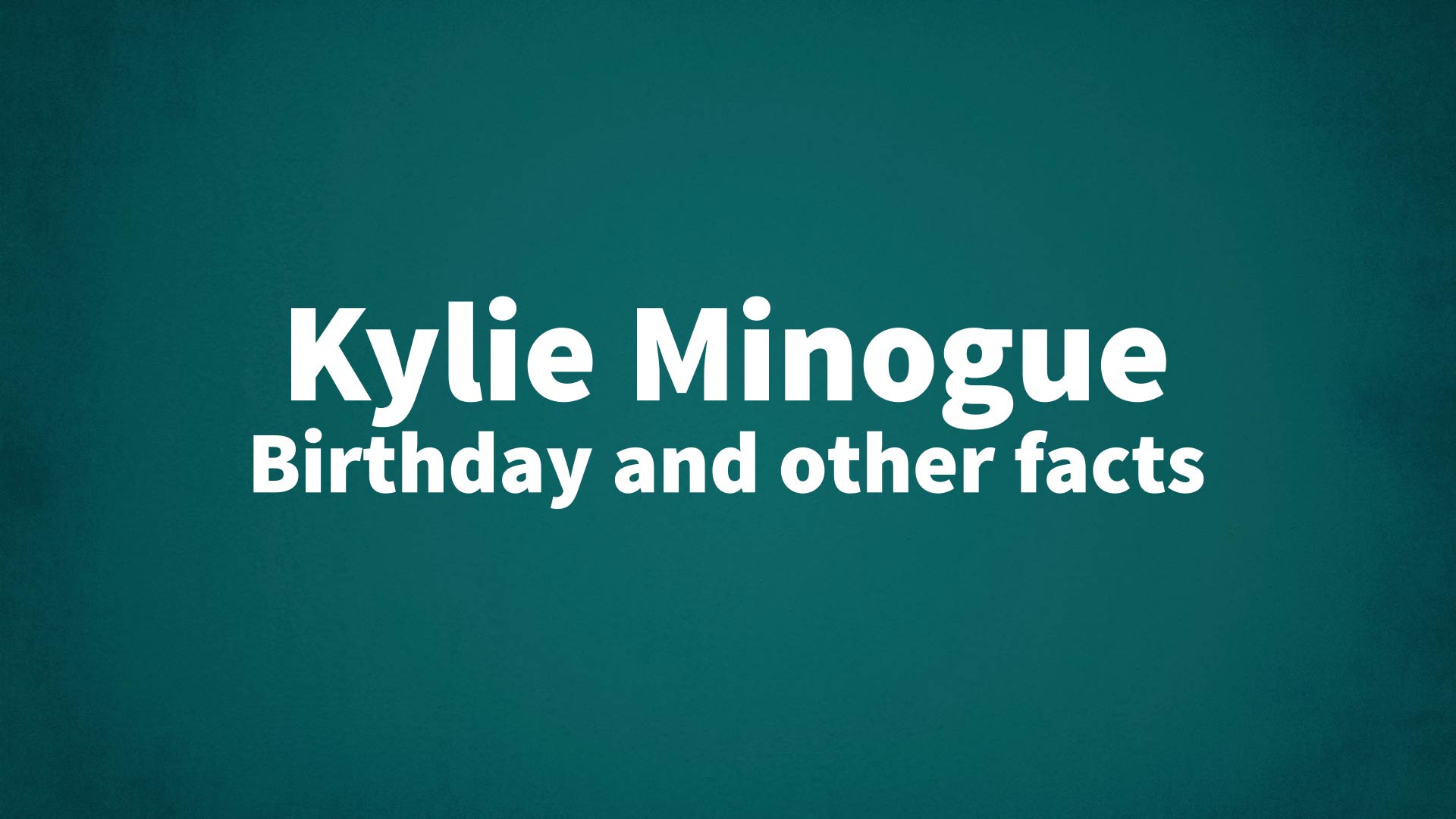 title image for Kylie Minogue birthday