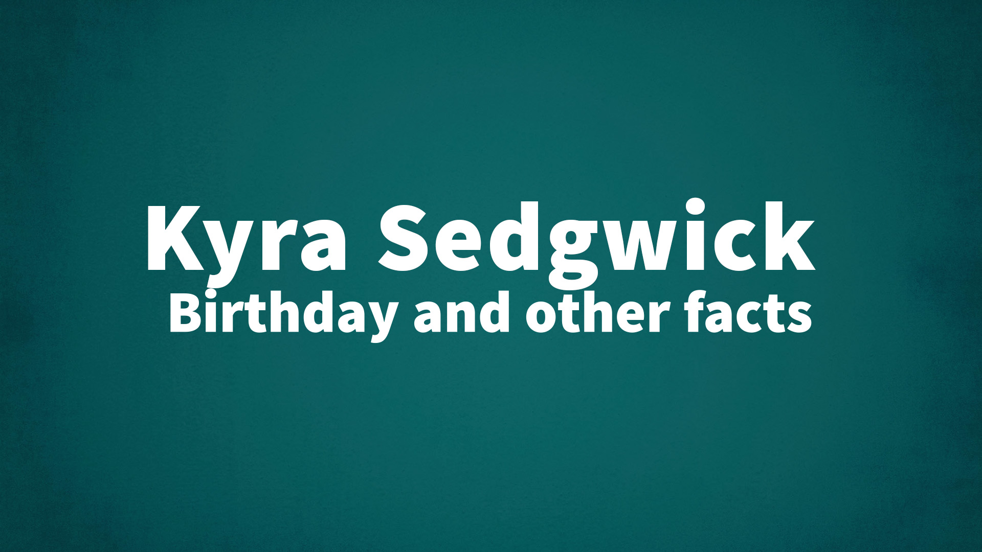 title image for Kyra Sedgwick birthday