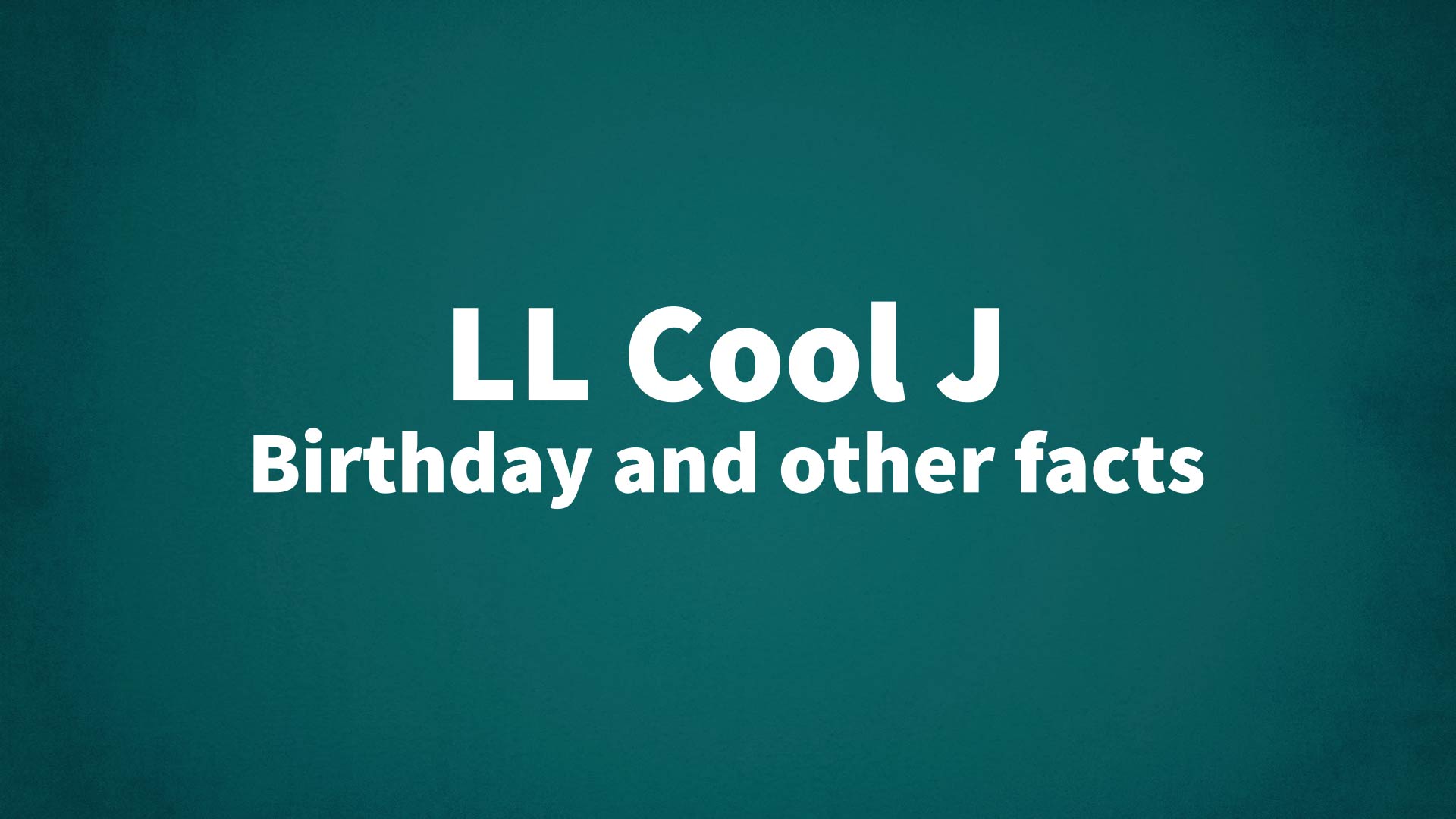 title image for LL Cool J birthday