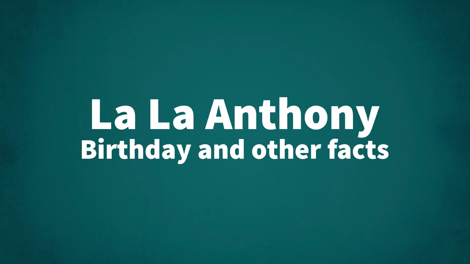 title image for La La Anthony birthday