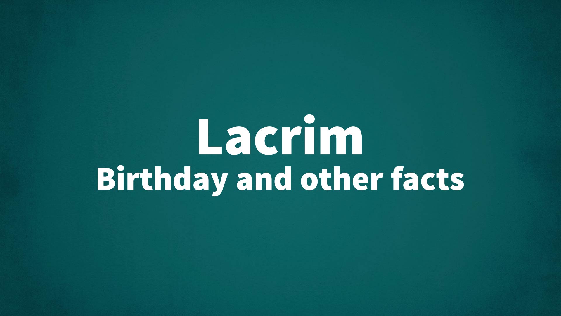 title image for Lacrim birthday