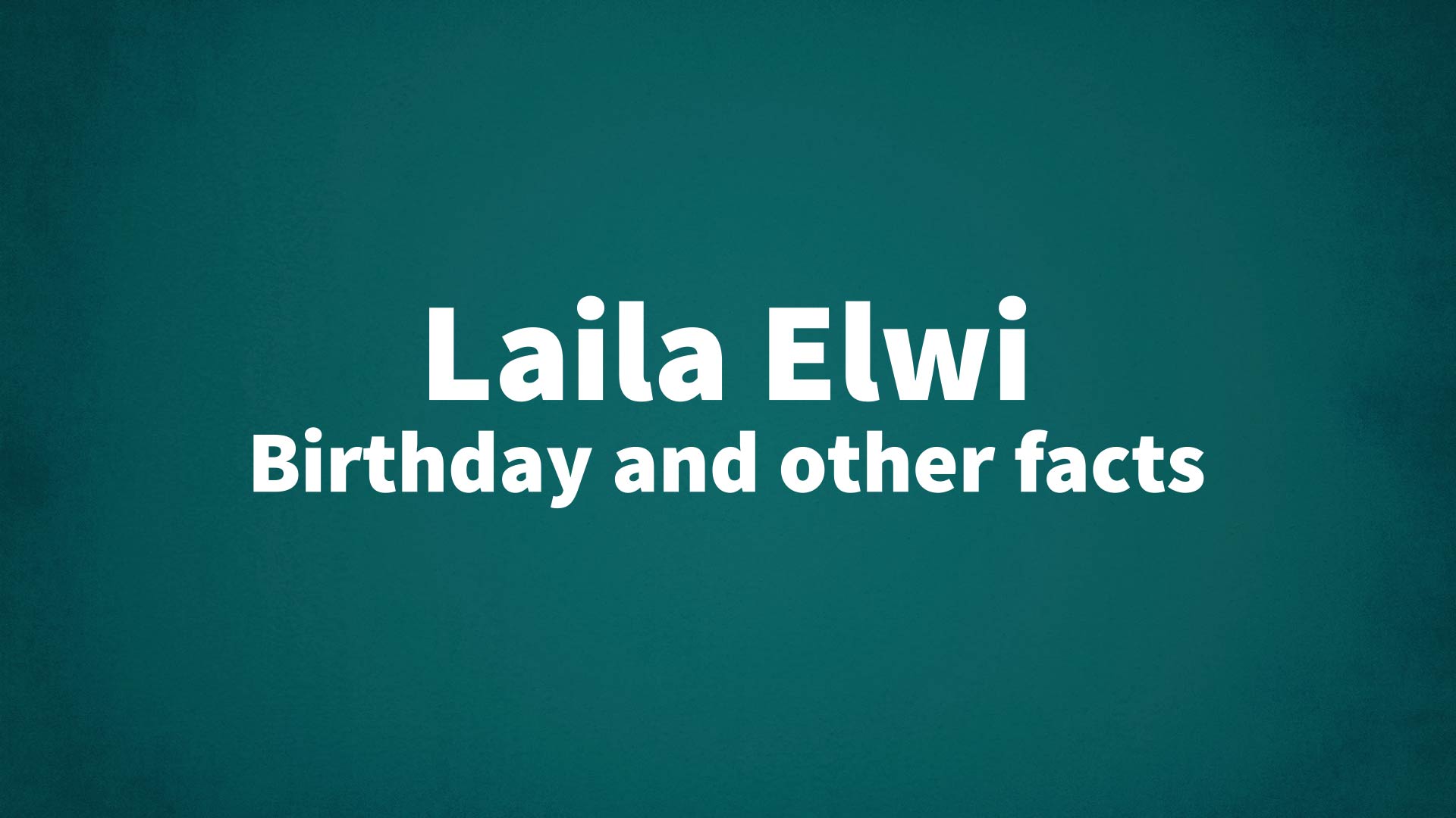 title image for Laila Elwi birthday