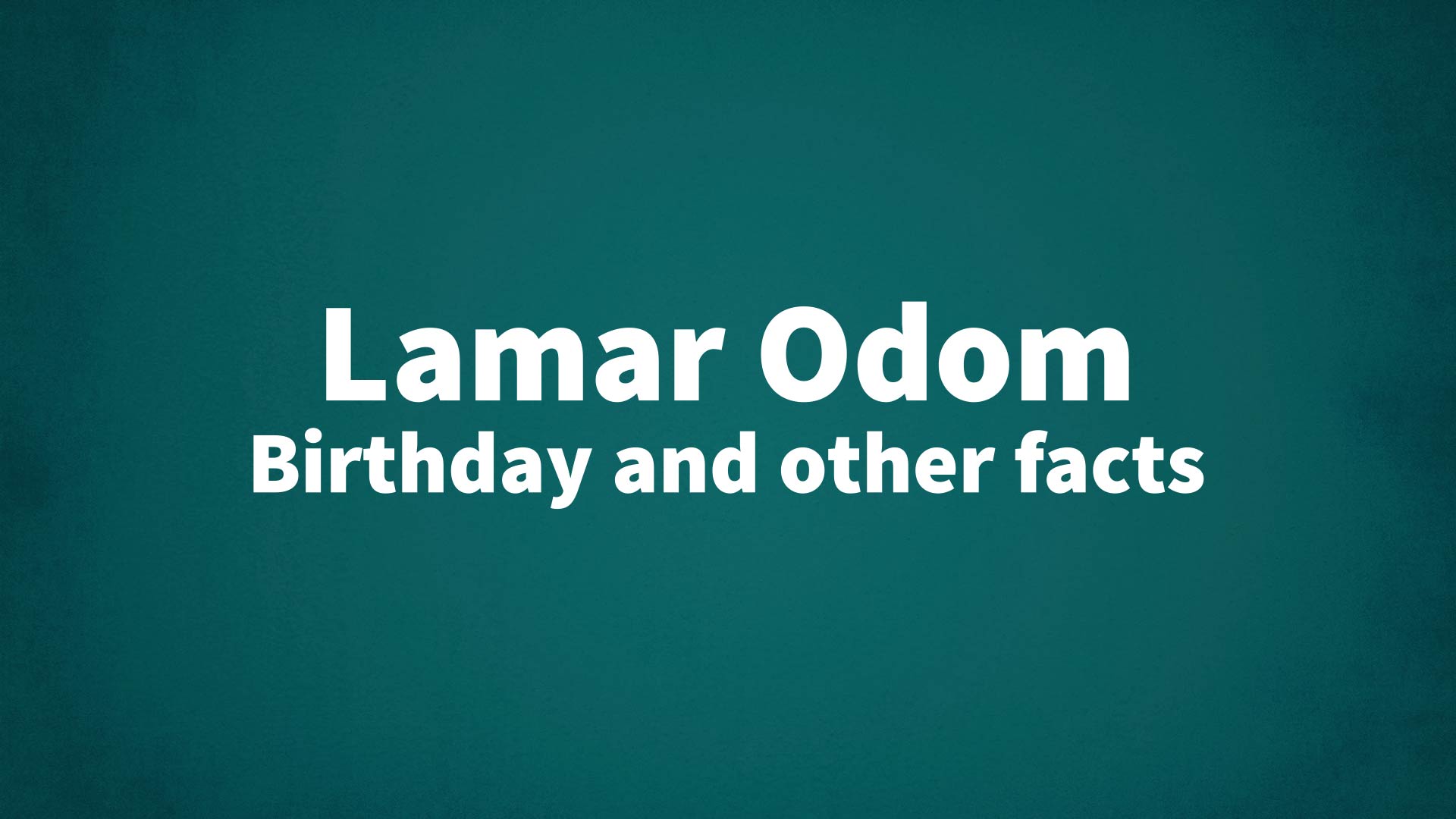title image for Lamar Odom birthday