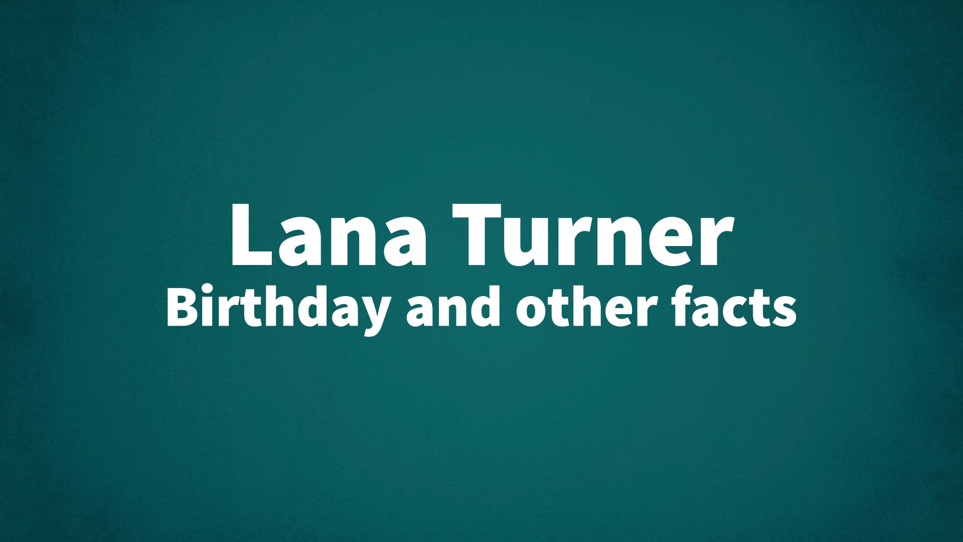 title image for Lana Turner birthday