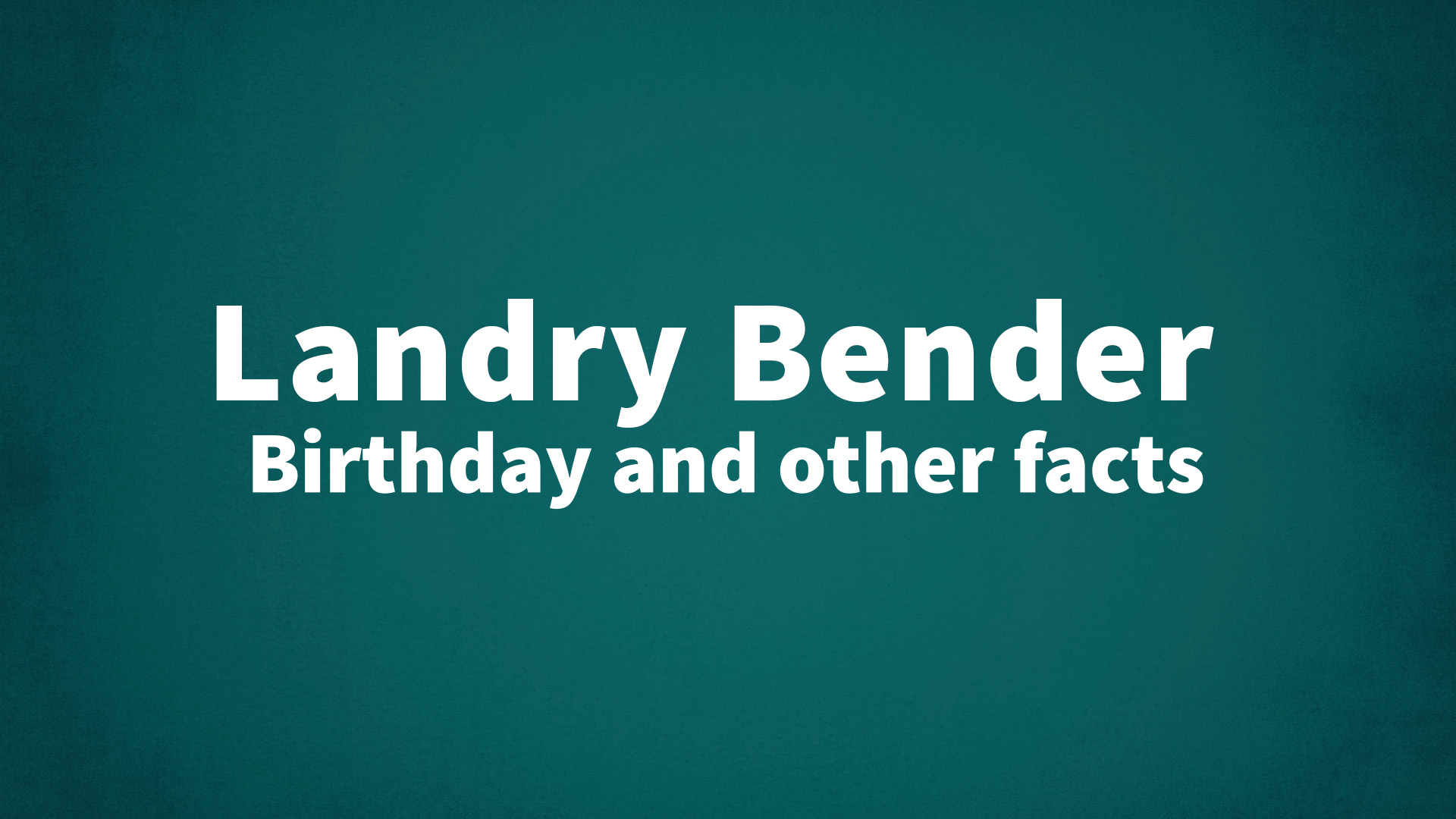 title image for Landry Bender birthday