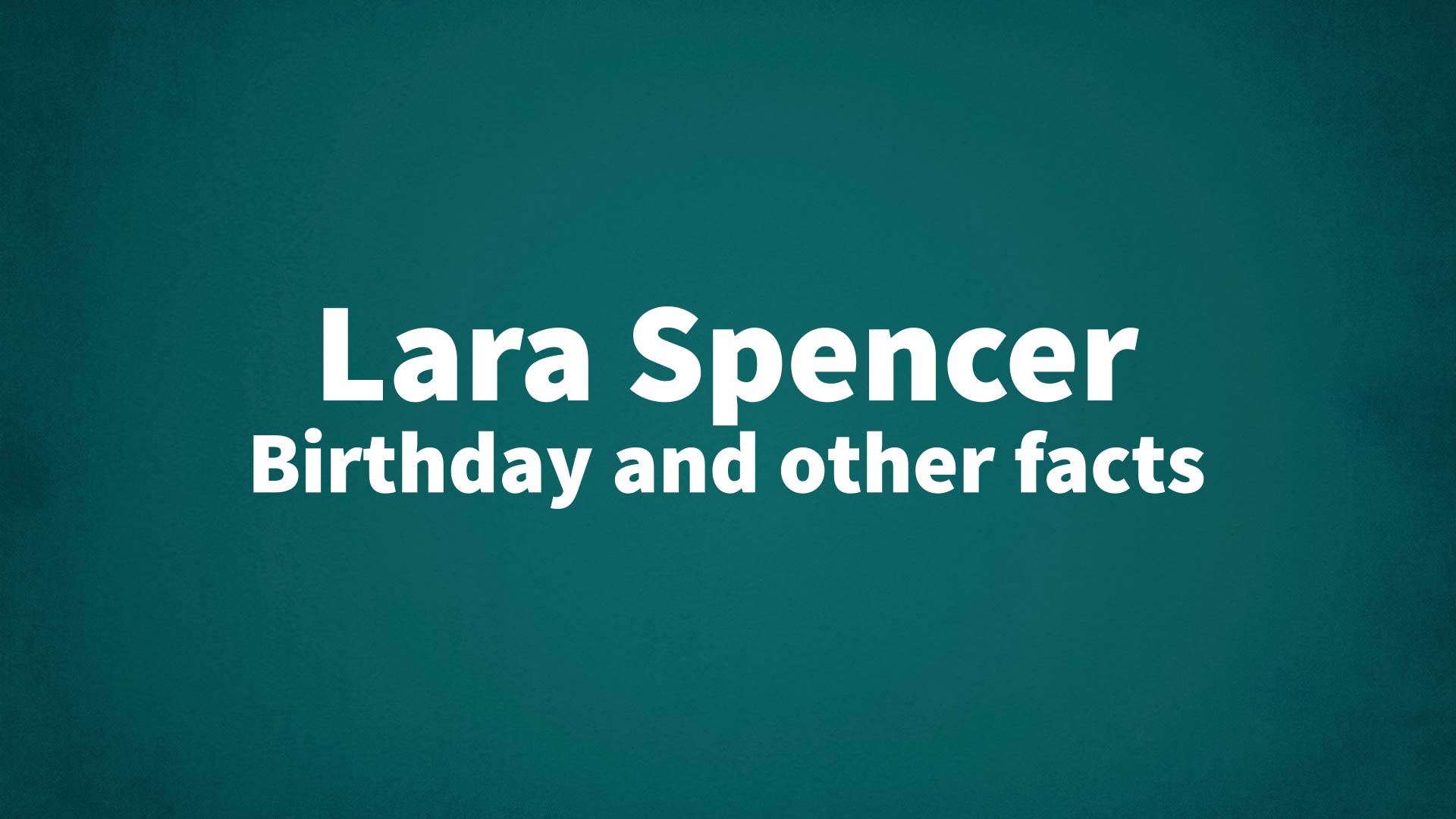 title image for Lara Spencer birthday