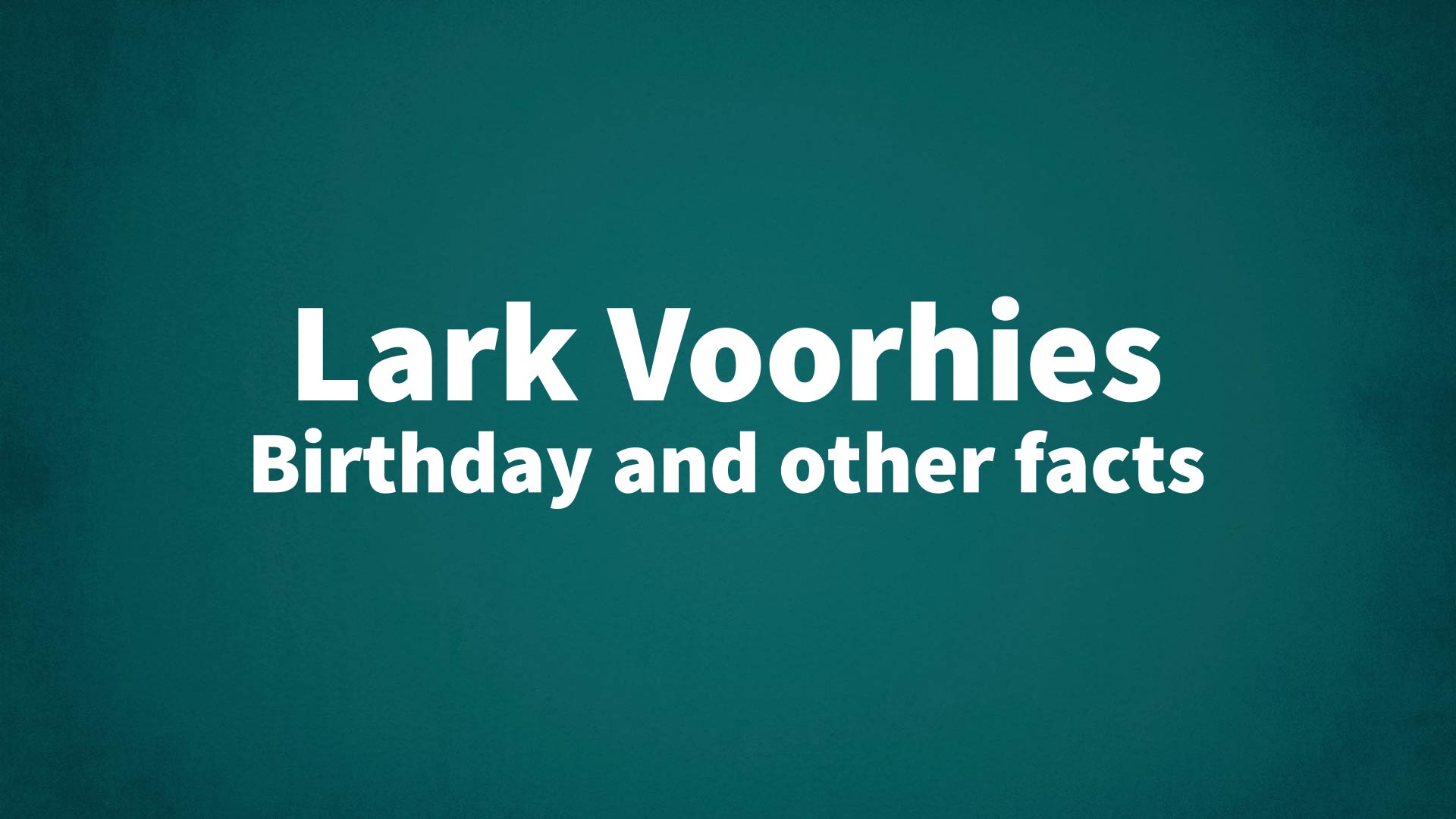 title image for Lark Voorhies birthday