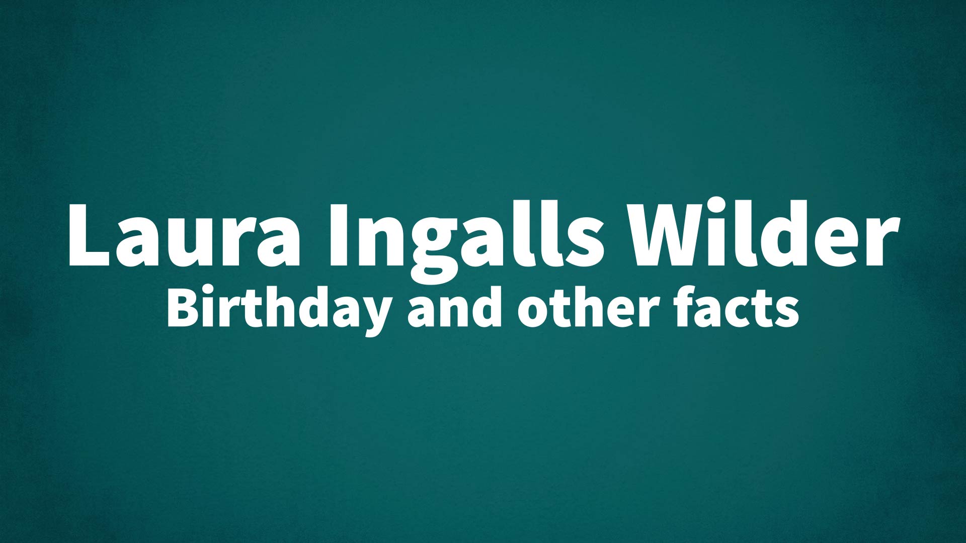 title image for Laura Ingalls Wilder birthday
