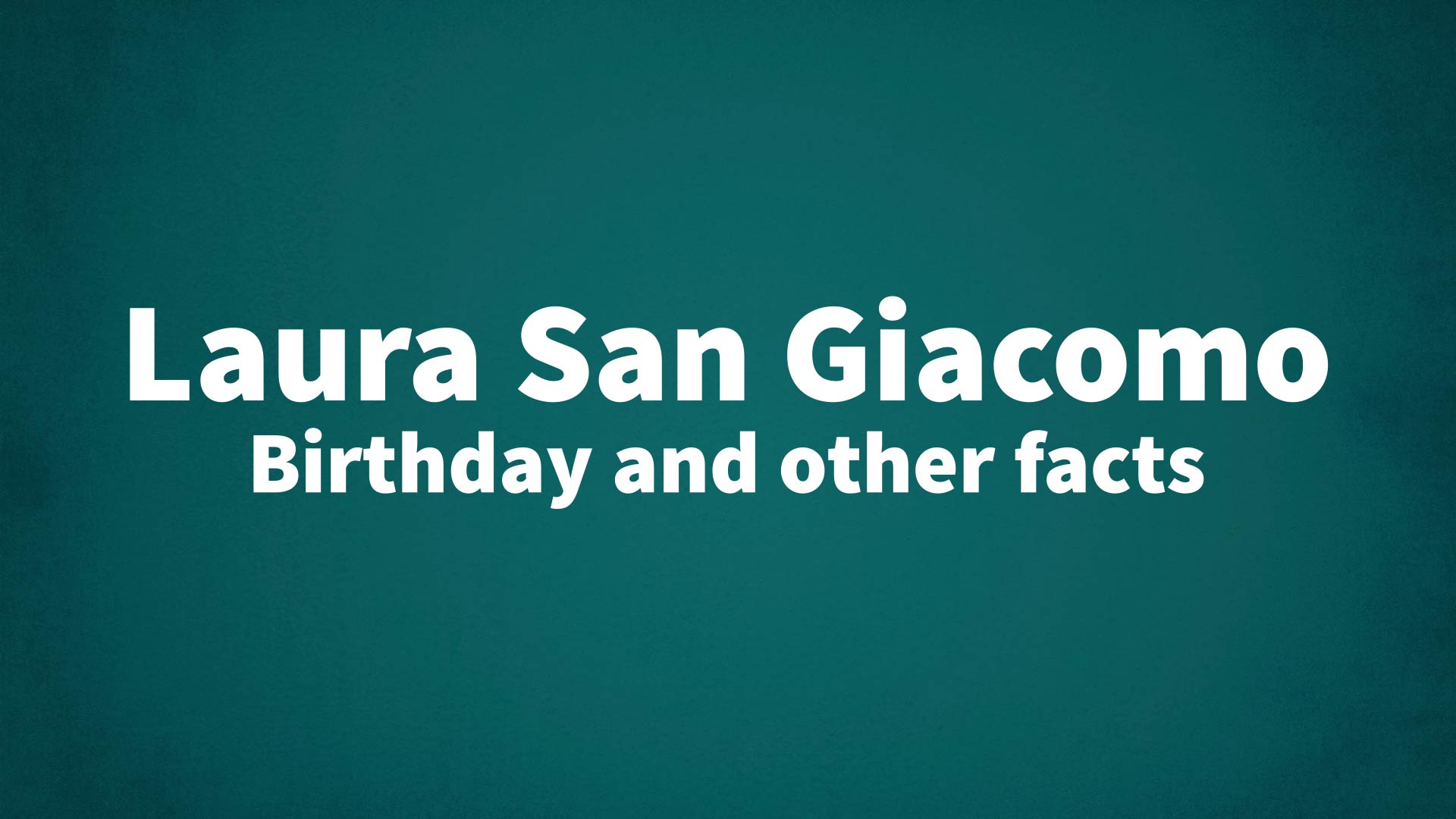 title image for Laura San Giacomo birthday