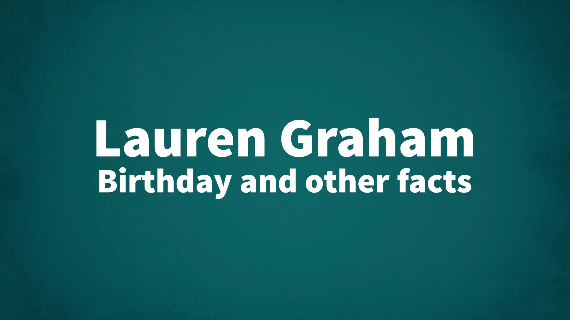 title image for Lauren Graham birthday
