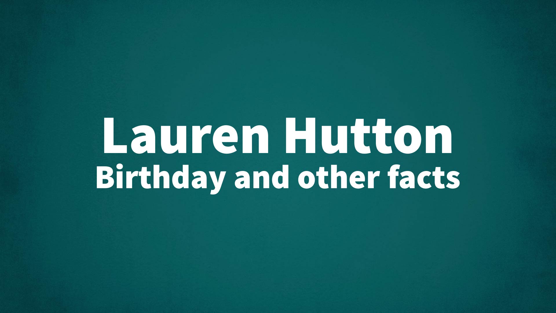 title image for Lauren Hutton birthday