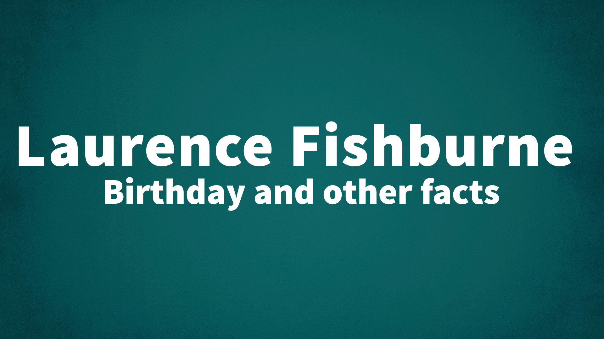 title image for Laurence Fishburne birthday