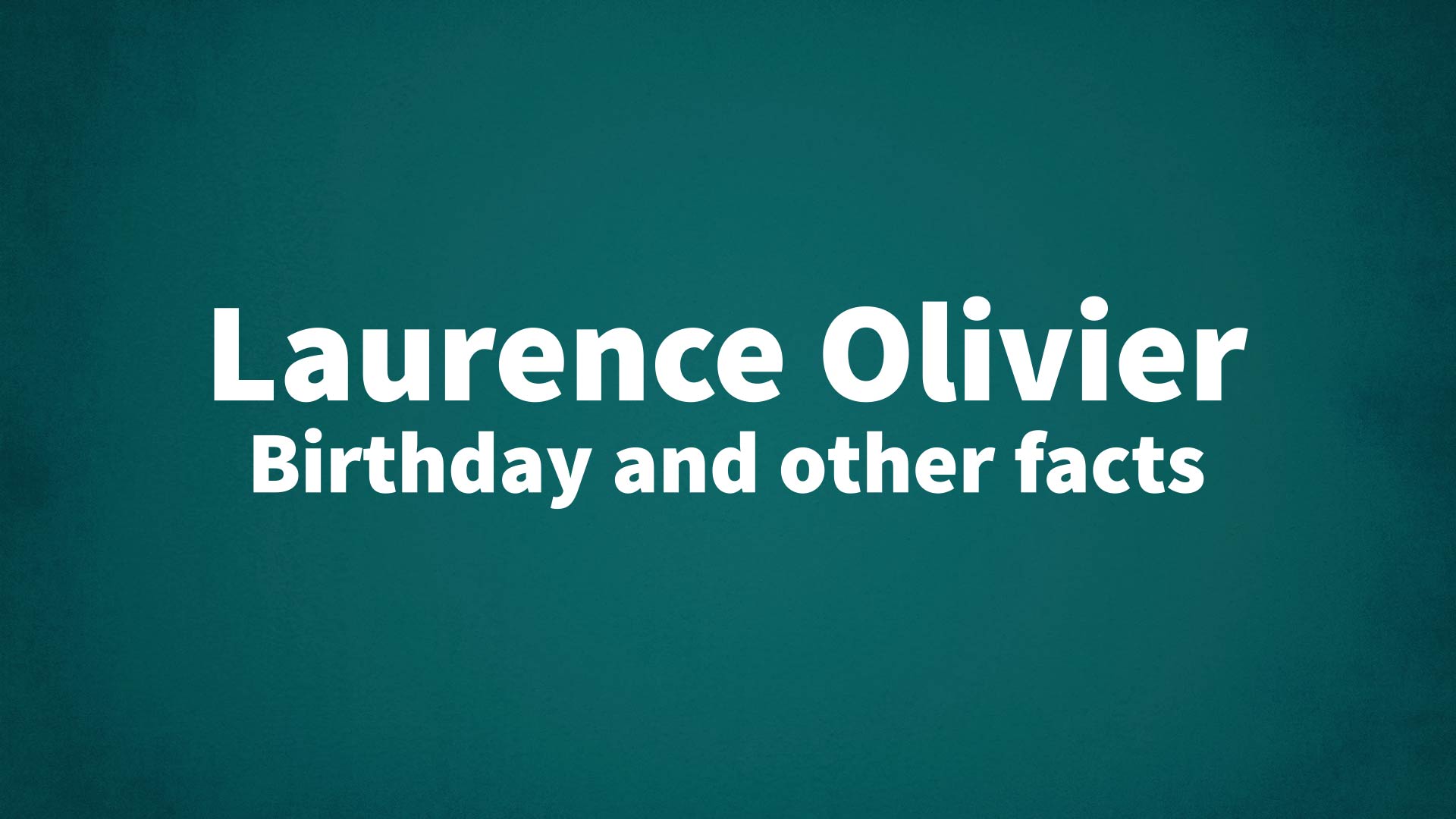 title image for Laurence Olivier birthday