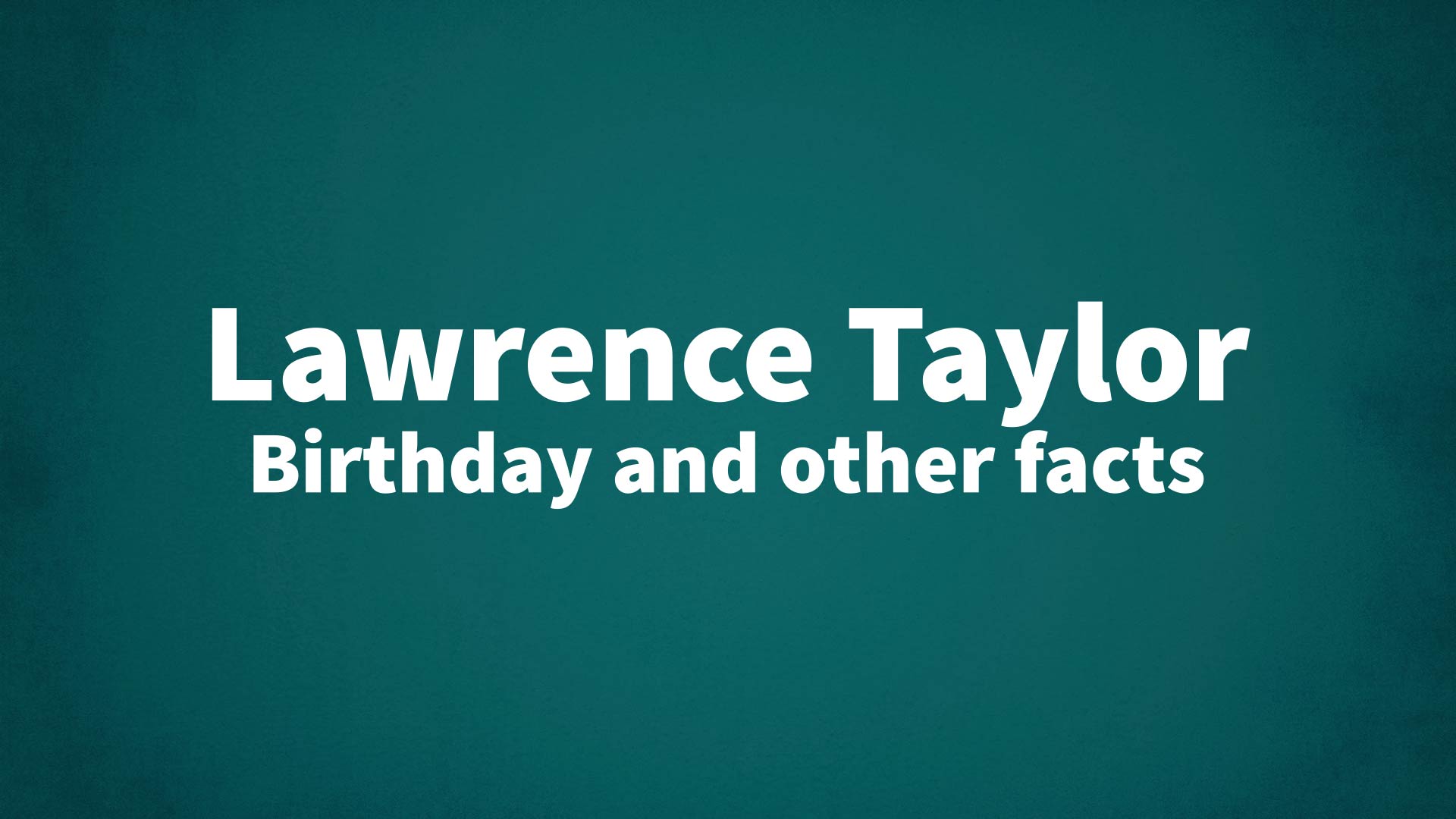 title image for Lawrence Taylor birthday