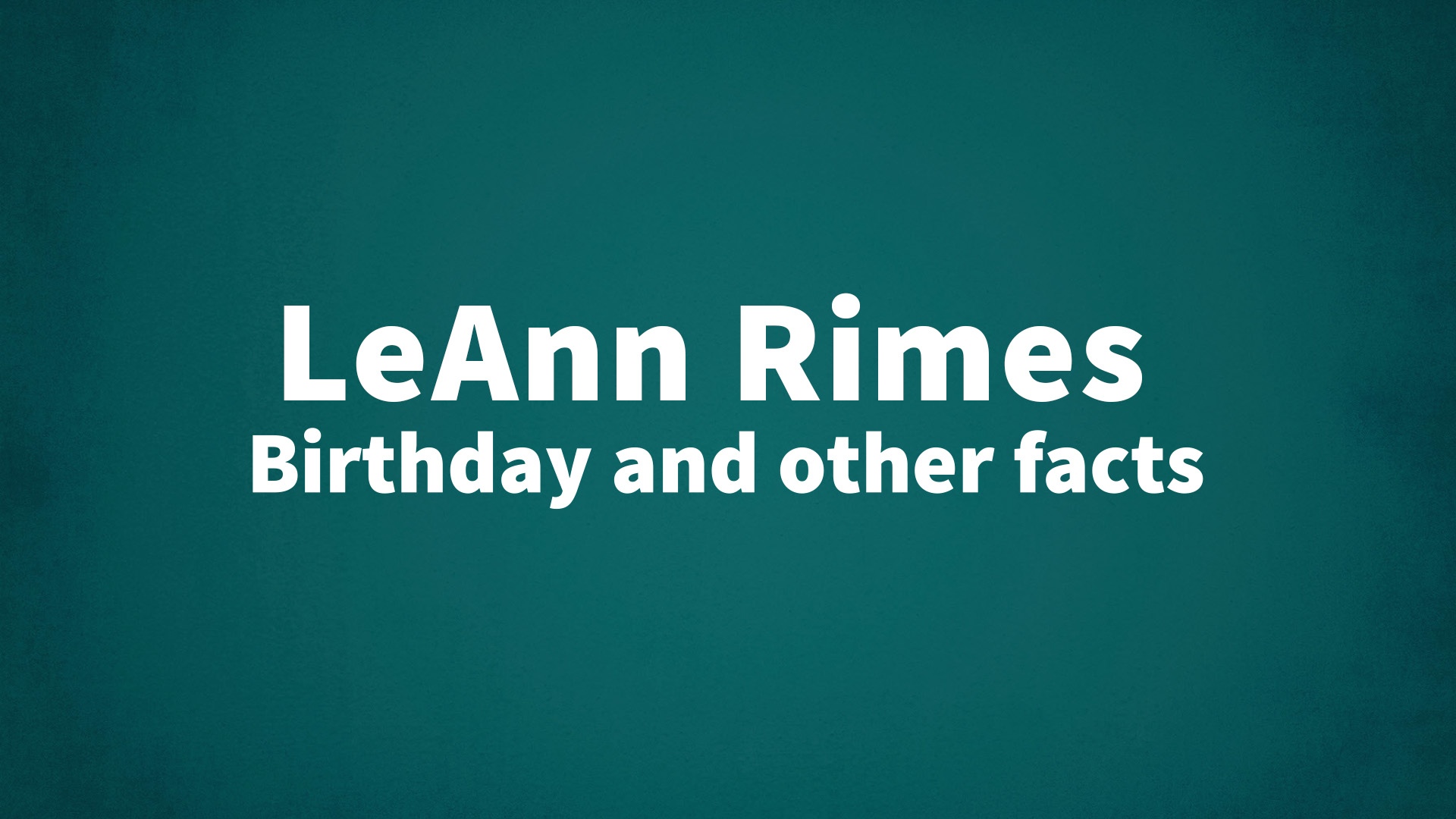 title image for LeAnn Rimes birthday