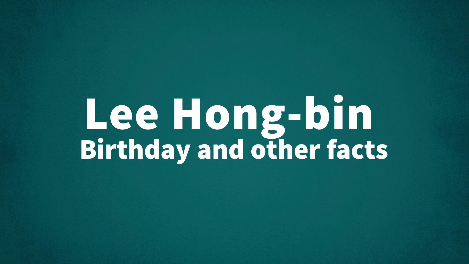 title image for Lee Hong-bin birthday