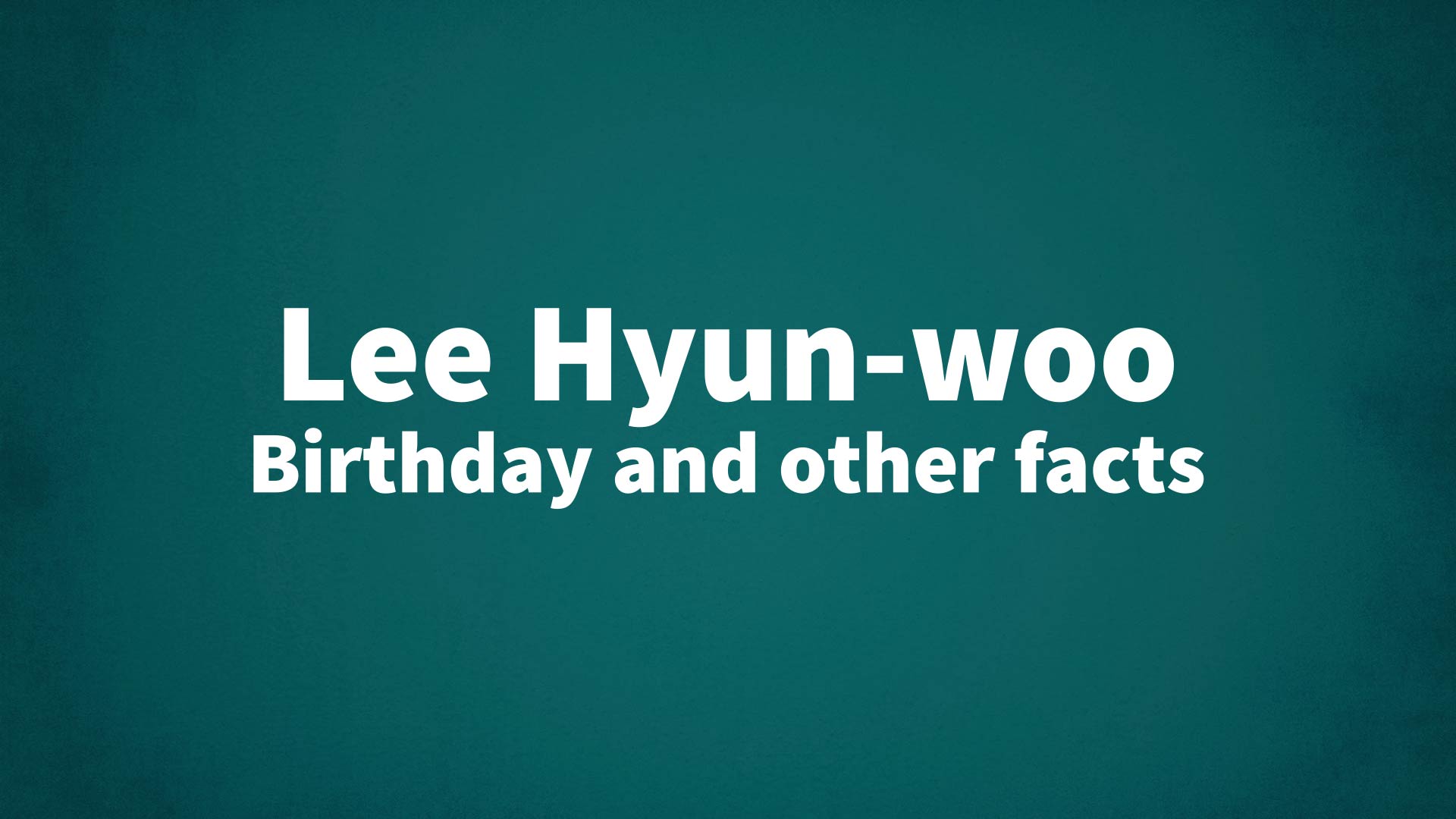 title image for Lee Hyun-woo birthday