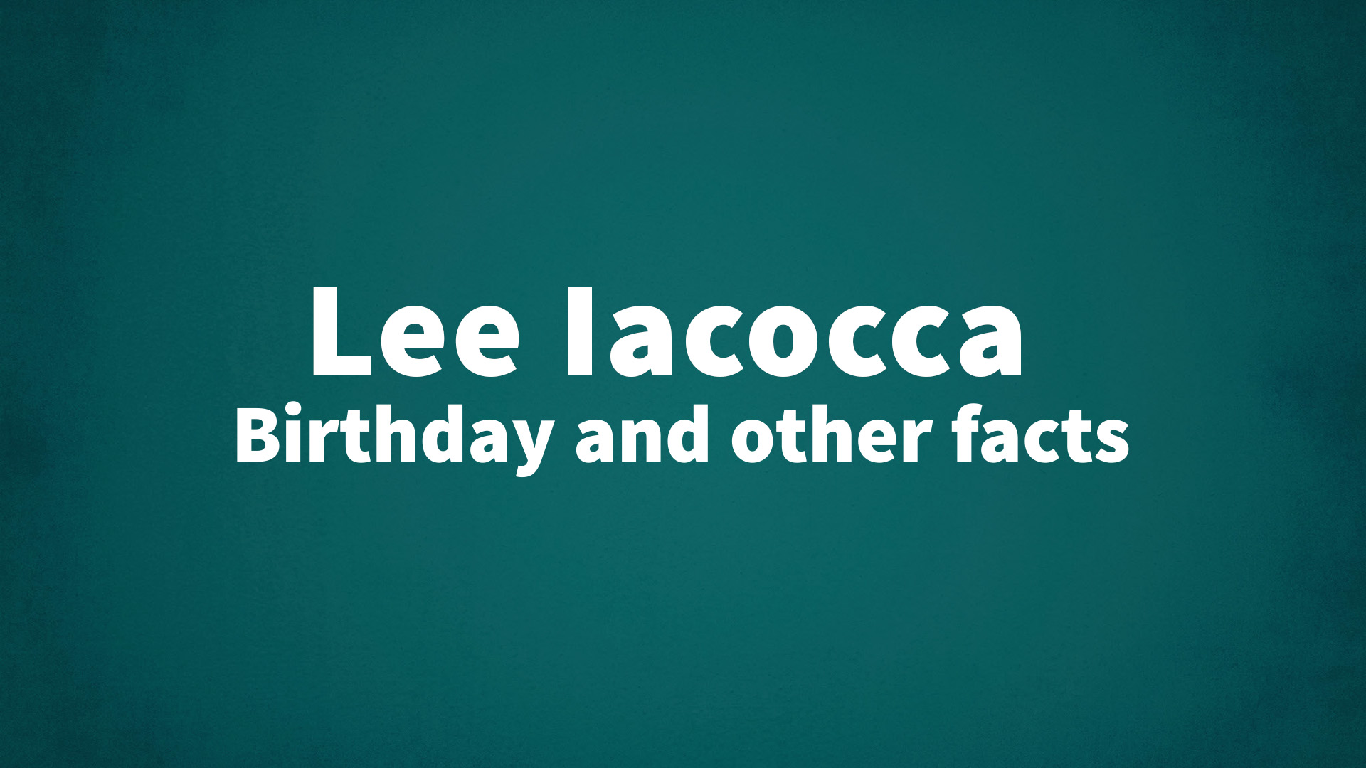 title image for Lee Iacocca birthday