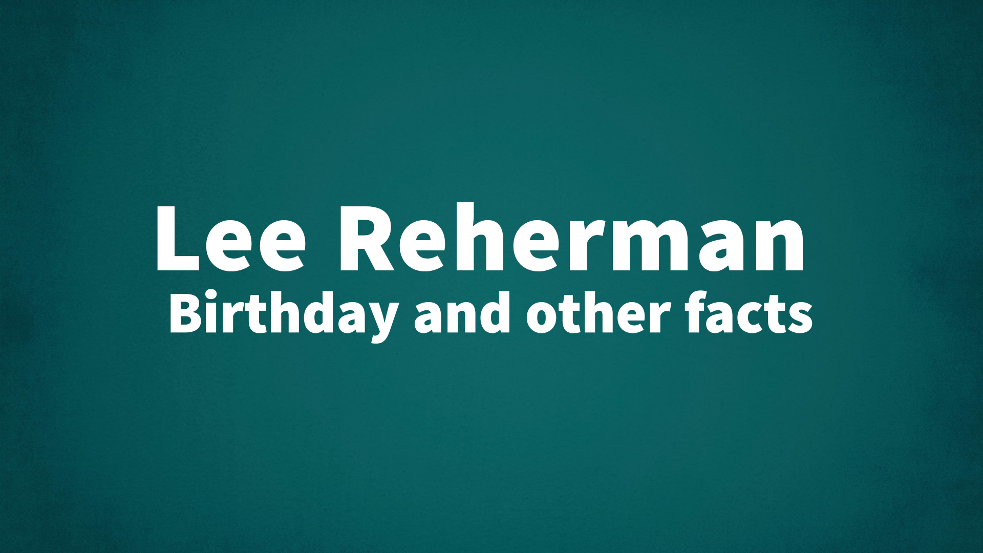 title image for Lee Reherman birthday